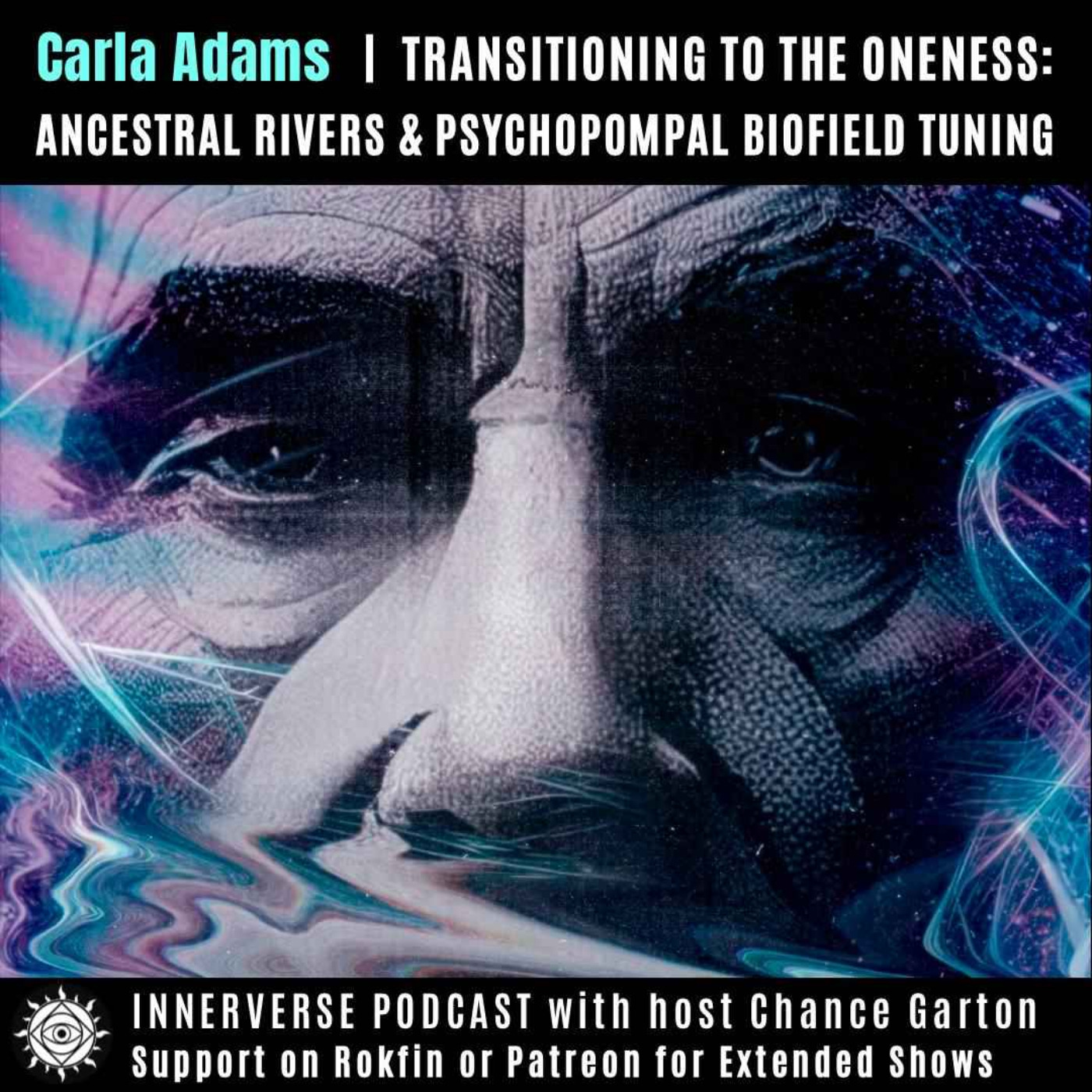 Carla Adams | Transitioning To The Oneness: Ancestral Rivers & Psychopompal Biofield Tuning