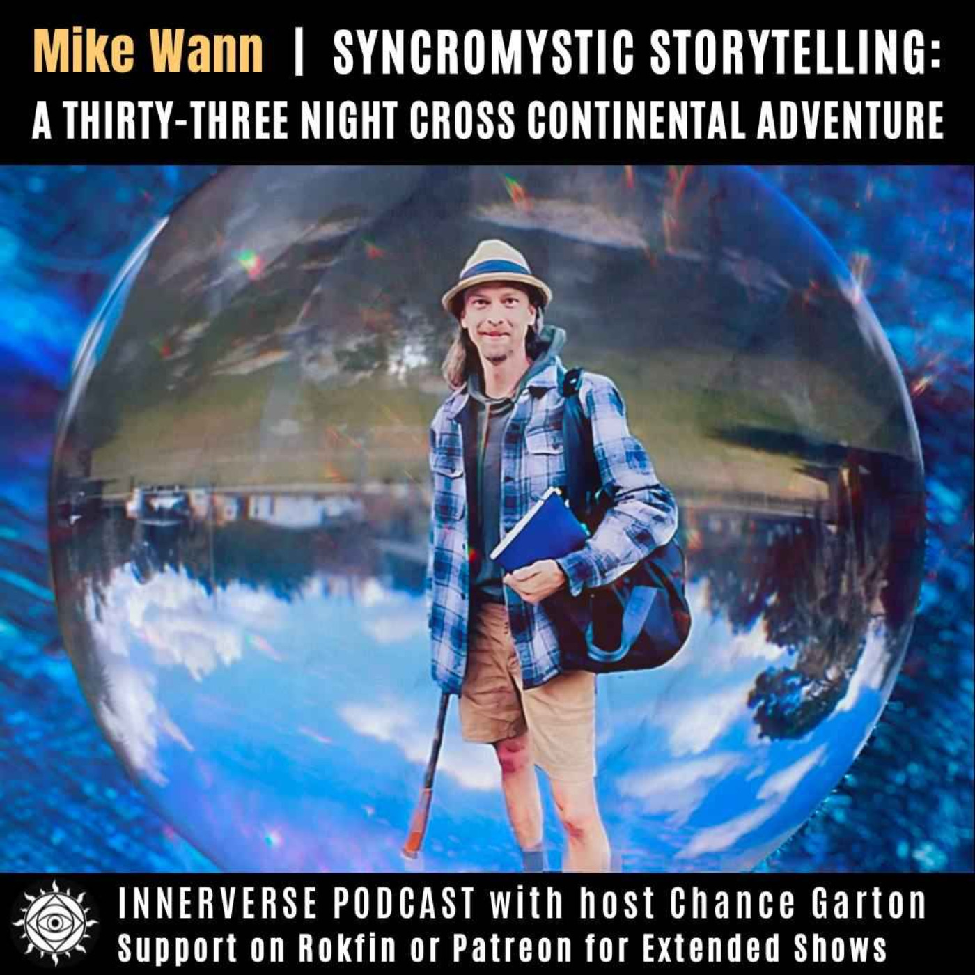 Mike Wann | Syncromystic Storytelling: A Thirty-Three Night Cross Continental Adventure