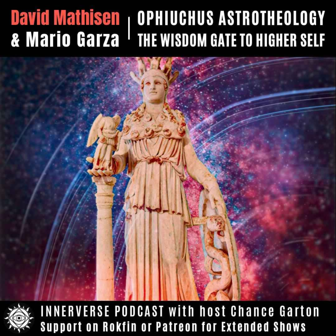 David Mathisen & Mario Garza | Ophiuchus Astrotheology: The Wisdom Gate to Higher Self