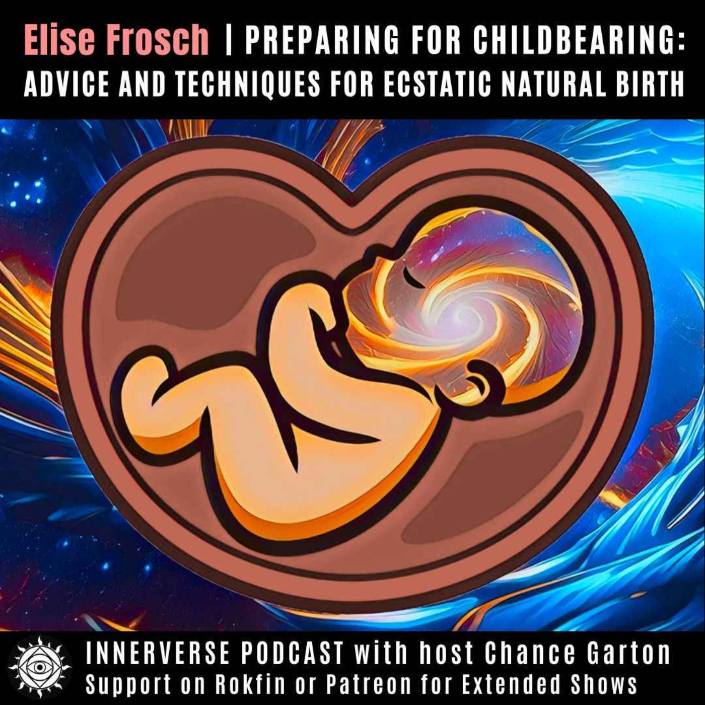 Elise Frosch | Preparing For Childbearing: Advice and Techniques For Ecstatic Natural Birth