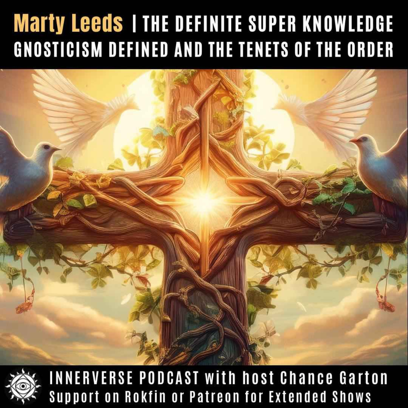 Marty Leeds | The Definite Super Knowledge: Gnosticism Defined and the Tenets of the Order