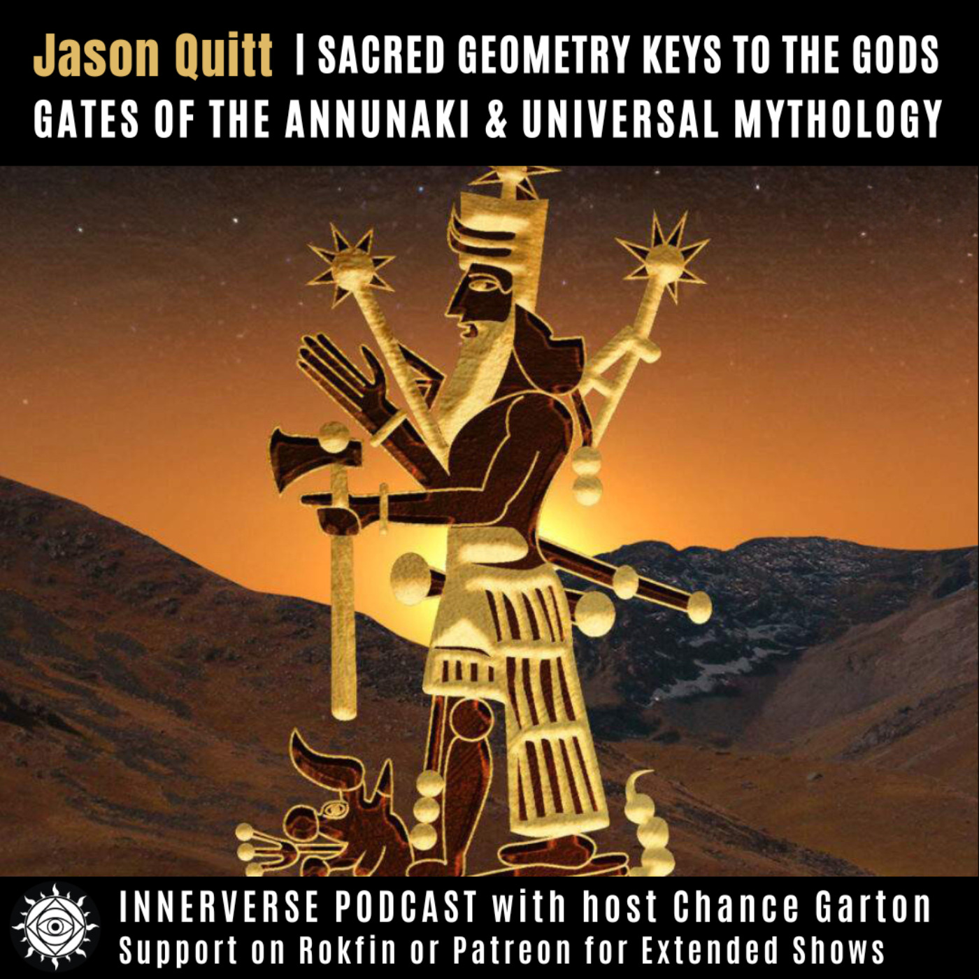 Jason Quitt | Sacred Geometry Keys to the Gods, Gates of the Annunaki & Universal Mythology