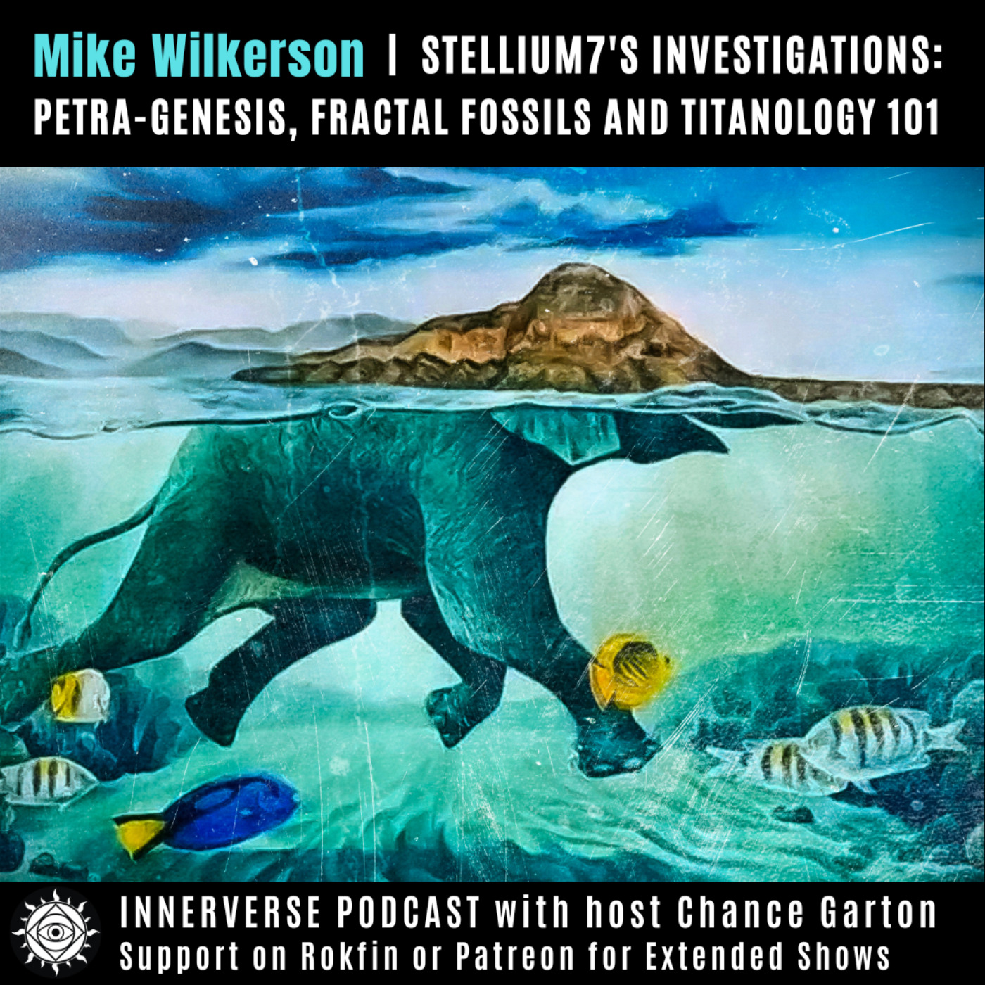 Mike Wilkerson | Stellium7's Investigations: Petra-Genesis, Fractal Fossils and Titanology 101