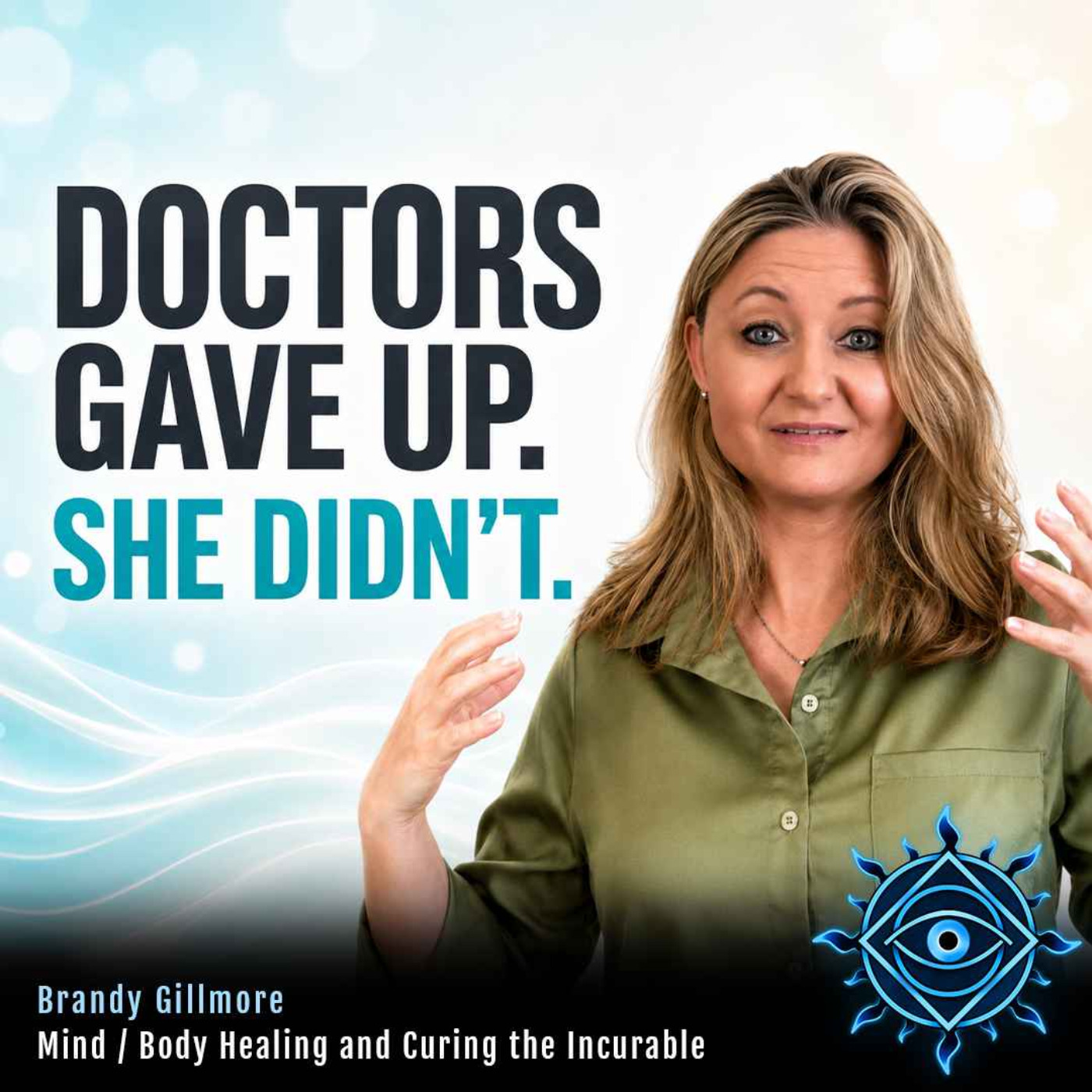 Doctors Said She'd Never Heal. Her Mind Proved Them Wrong. | Brandy Gillmore