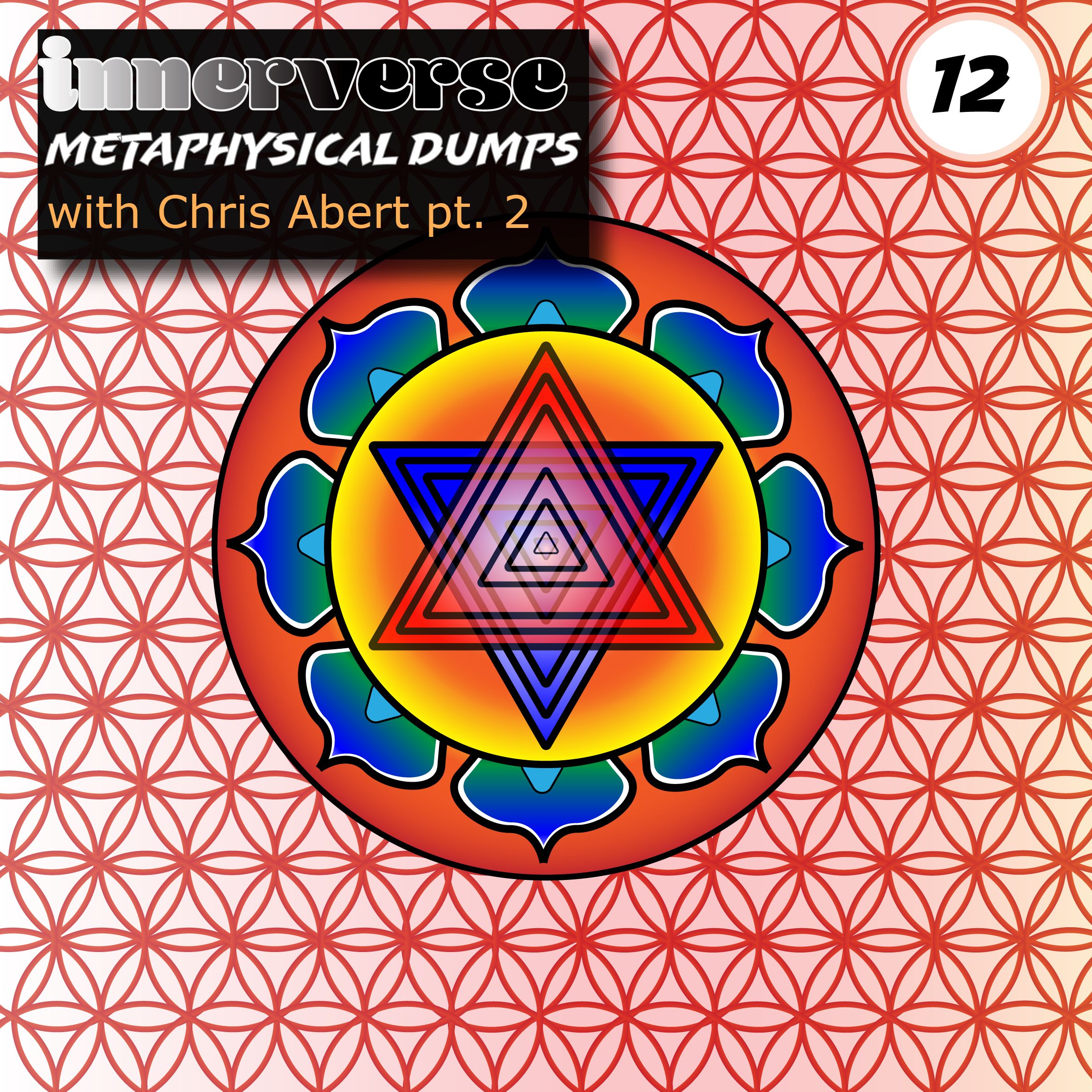 1.12 - Metaphysical Dumps (Chris Abert) pt. 2