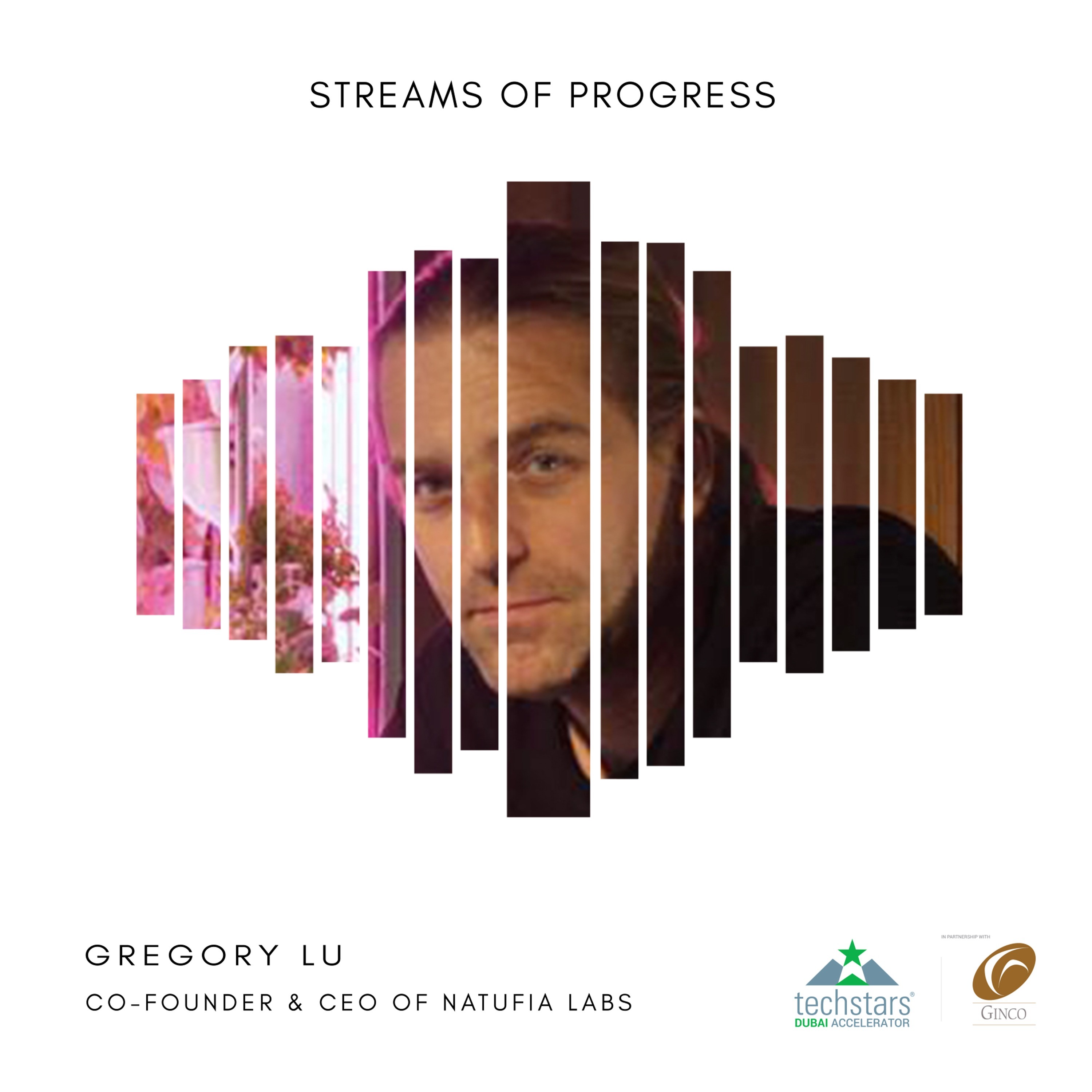Techstars Dubai 2018 - Gregory Lu, Natufia Labs episode artwork