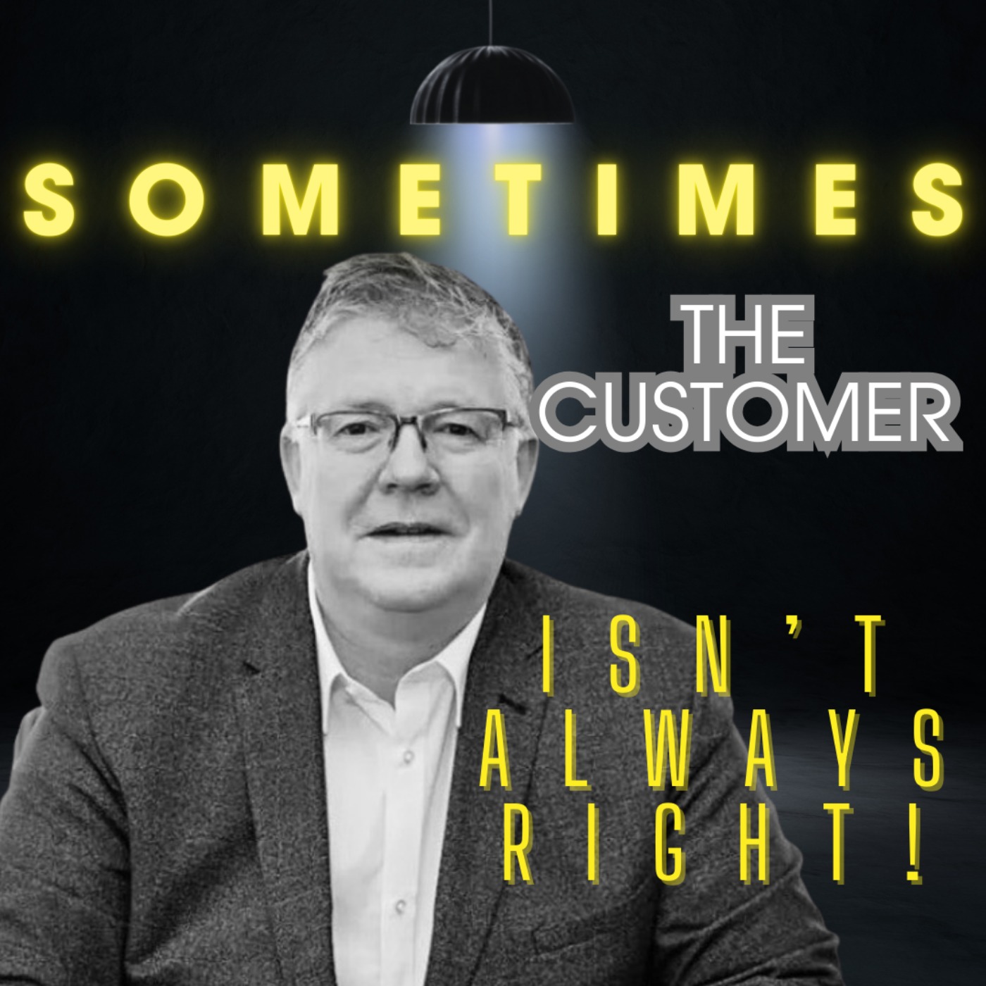The Customer isn't Always Right!