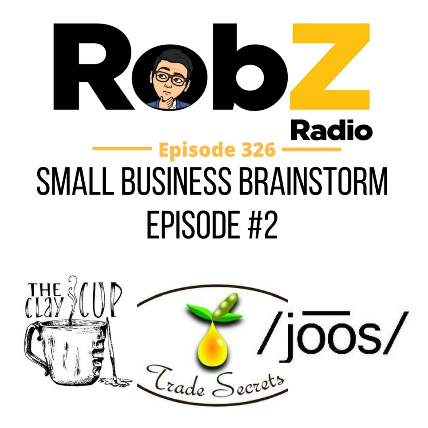 326 Small Business Brainstorm #2 w/ The Clay Cup, Joos & Trade Secrets episode artwork