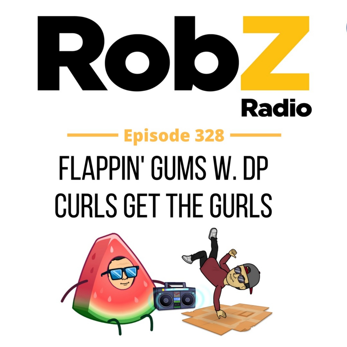 328 Flappin' Gums w. DP: Curls Get The Gurls episode artwork