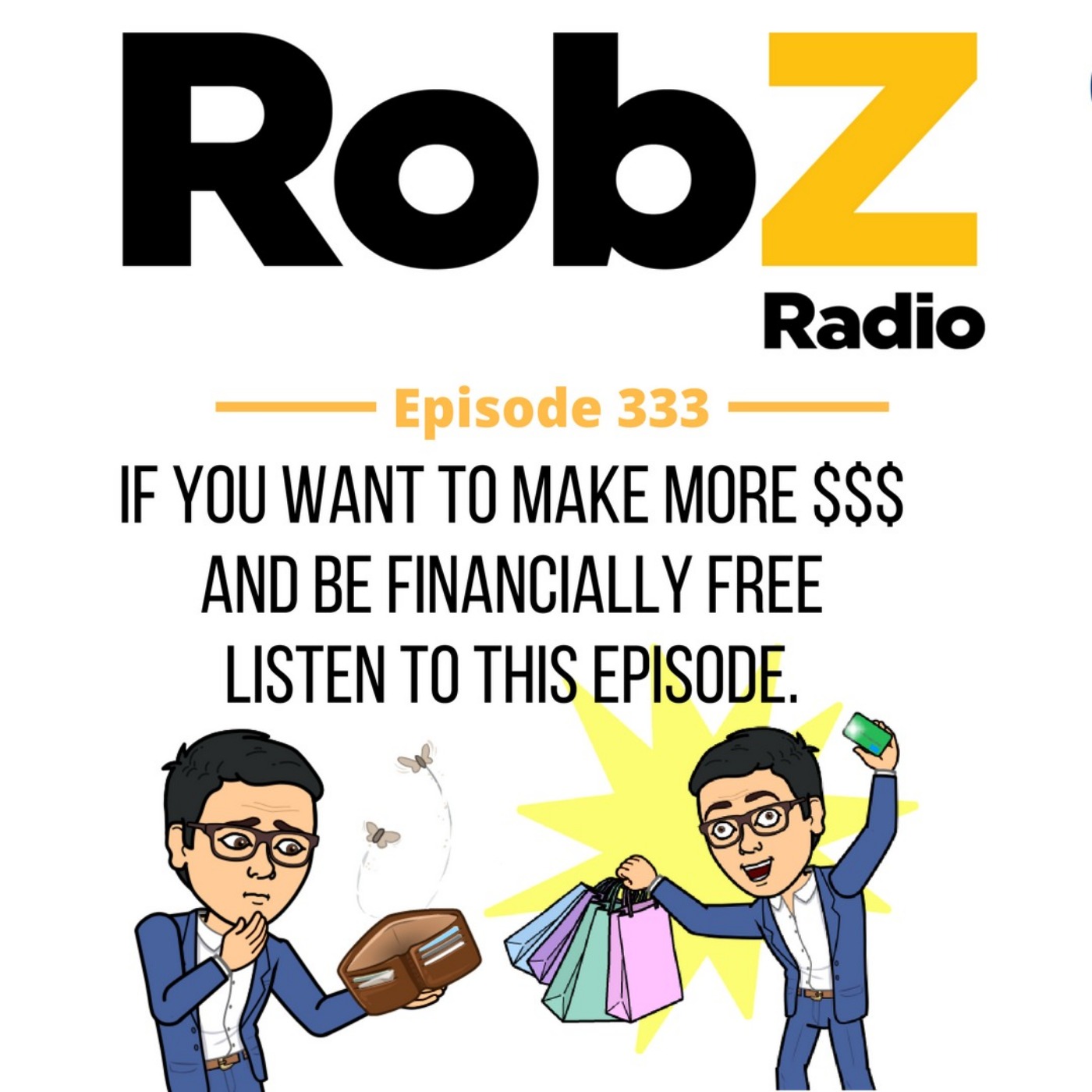 333 If you want to MAKE MORE $$$ and be Financially Free LISTEN to this episode. episode artwork