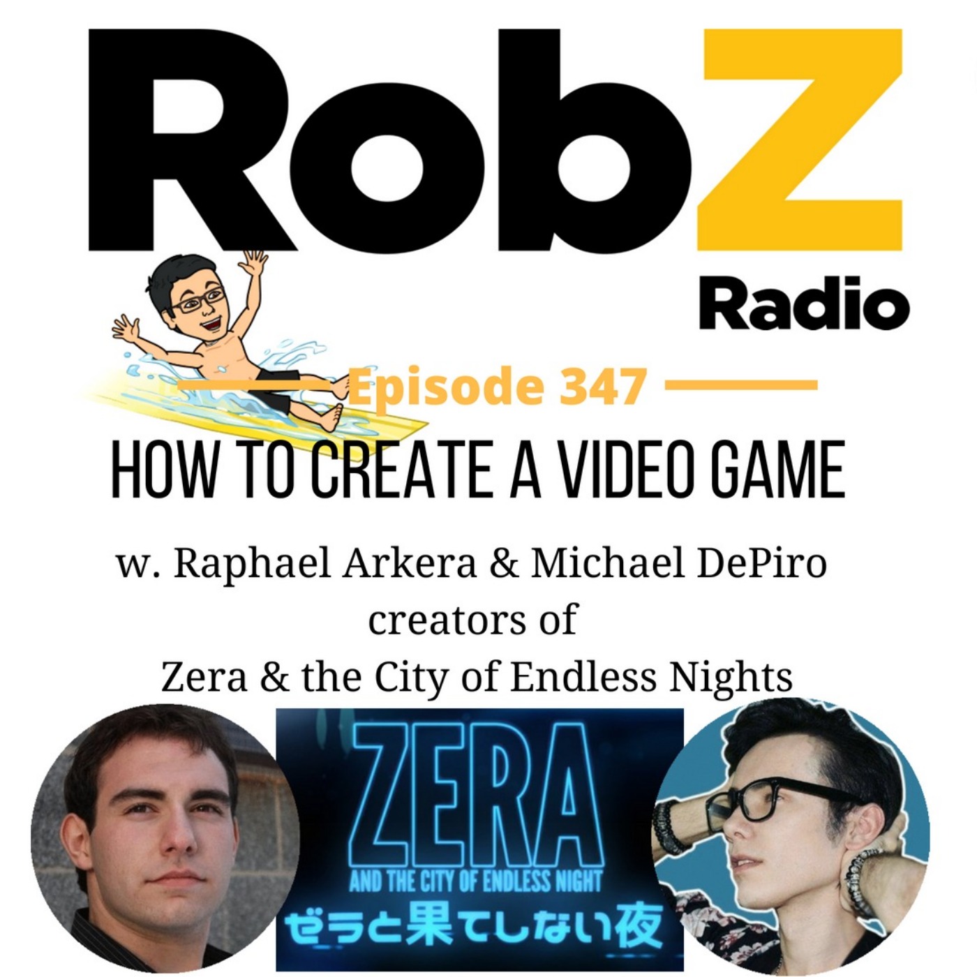 347 How to Create a Video Game w. Raphael Arkera & Michael DePiro creators of Zera & the City of Endless Nights episode artwork