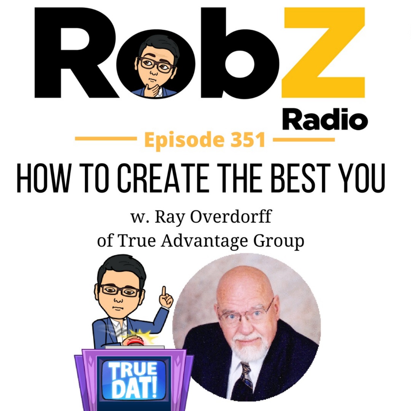 351 How to Create the Best You w. Ray Overdorff of True Advantage Group episode artwork