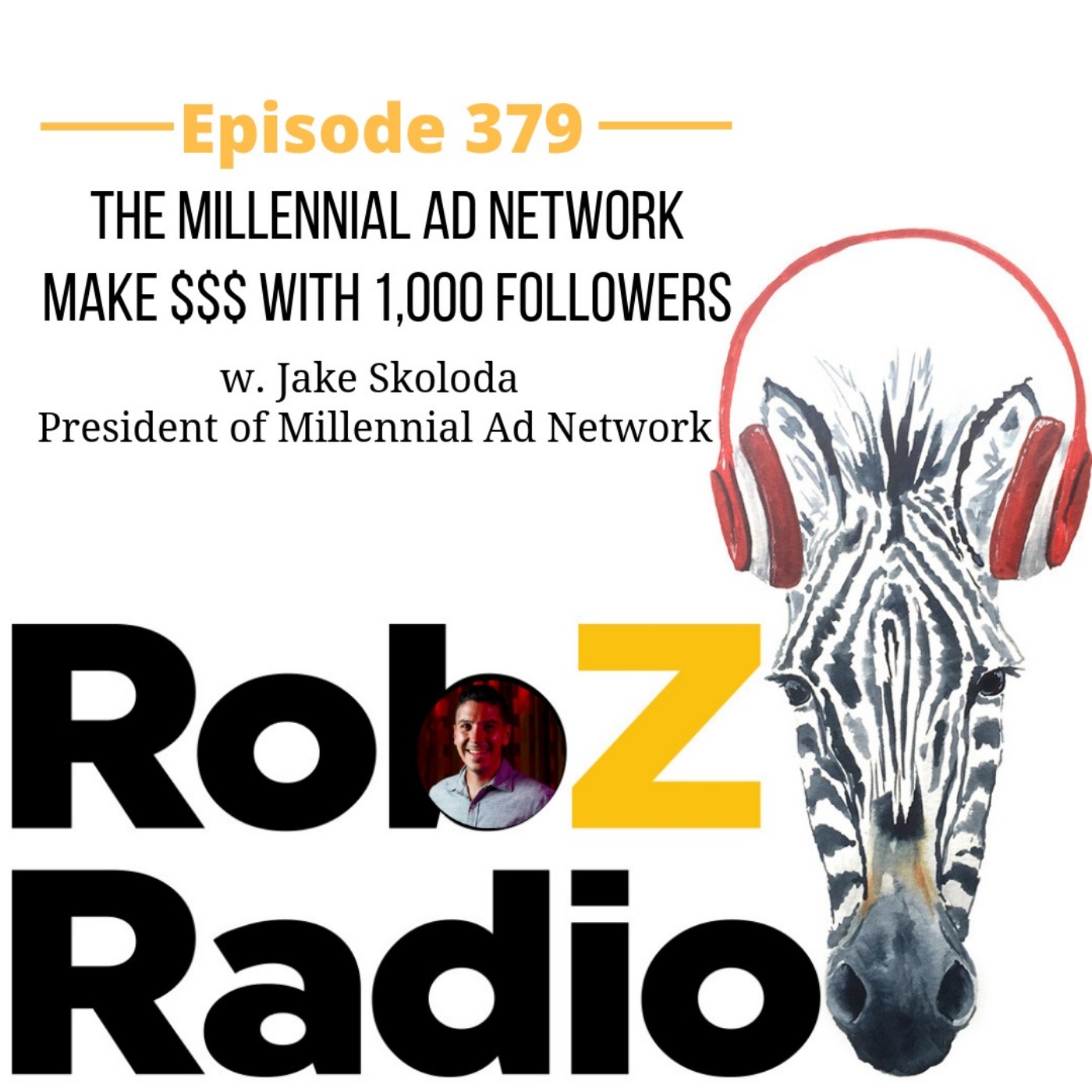 379 How to Make $$$ With Only 1,000 Followers w. Jake Skoloda of The Millennial Ad Network episode artwork