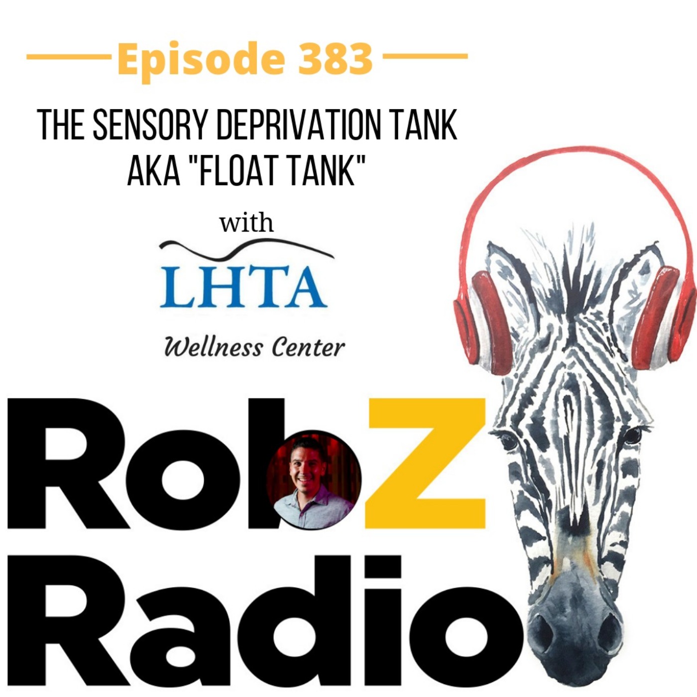 383 The Sensory Deprivation Tank (aka Float Tank) w. LHTA Wellness Center episode artwork