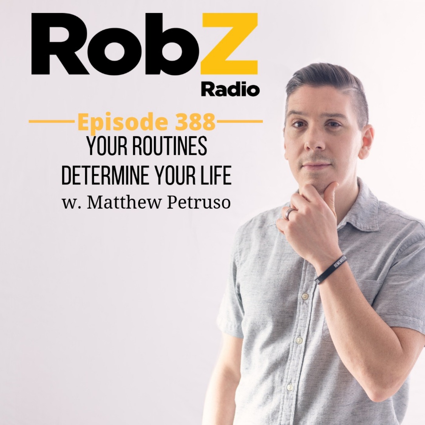 388 Your Routines Determine Your Life w. Matthew Petruso