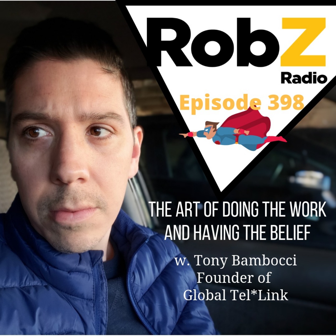 398 Tony Bambocci & The Art of Doing the Work and Having the Belief