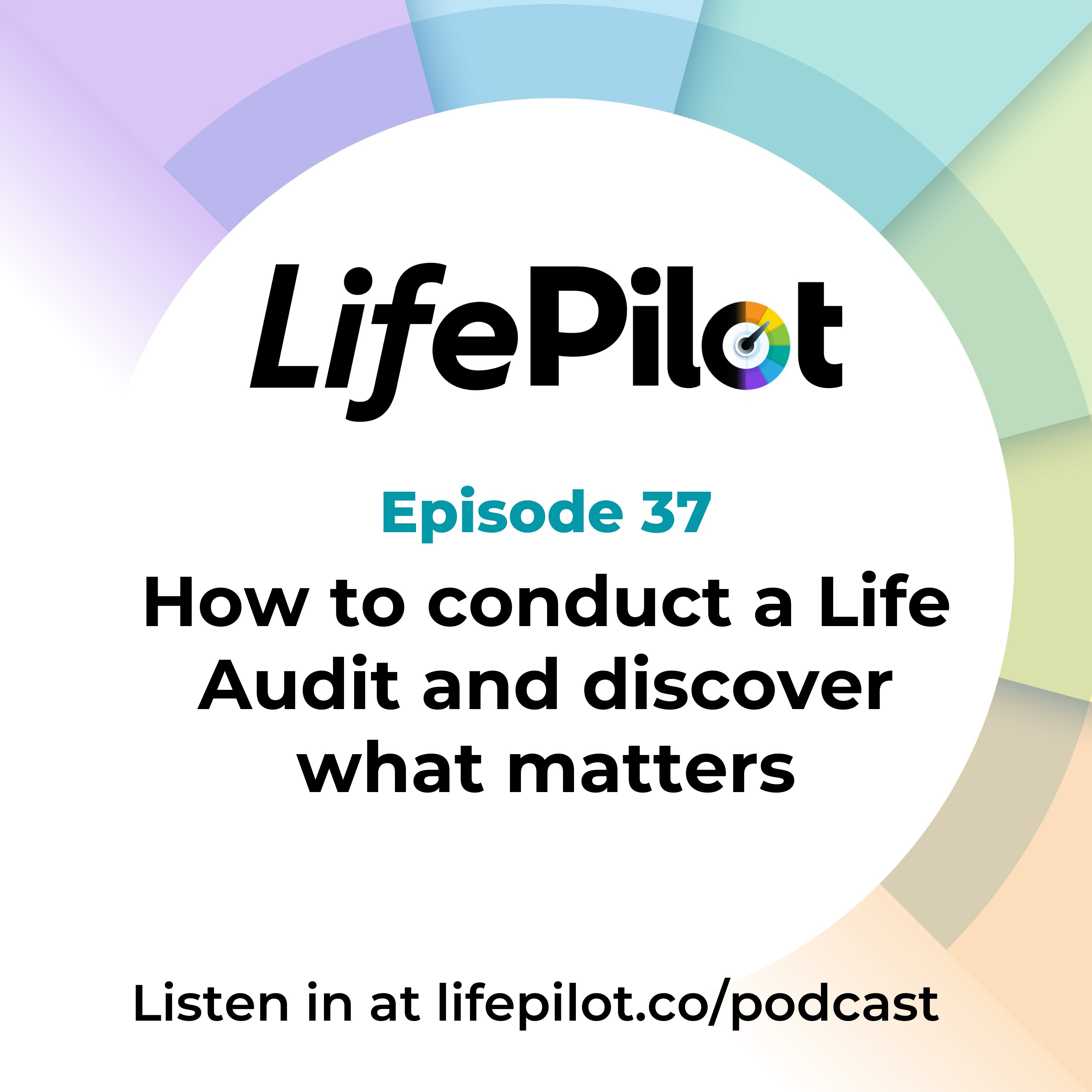 cover art for Eps 37: How to conduct a Life Audit and discover what matters
