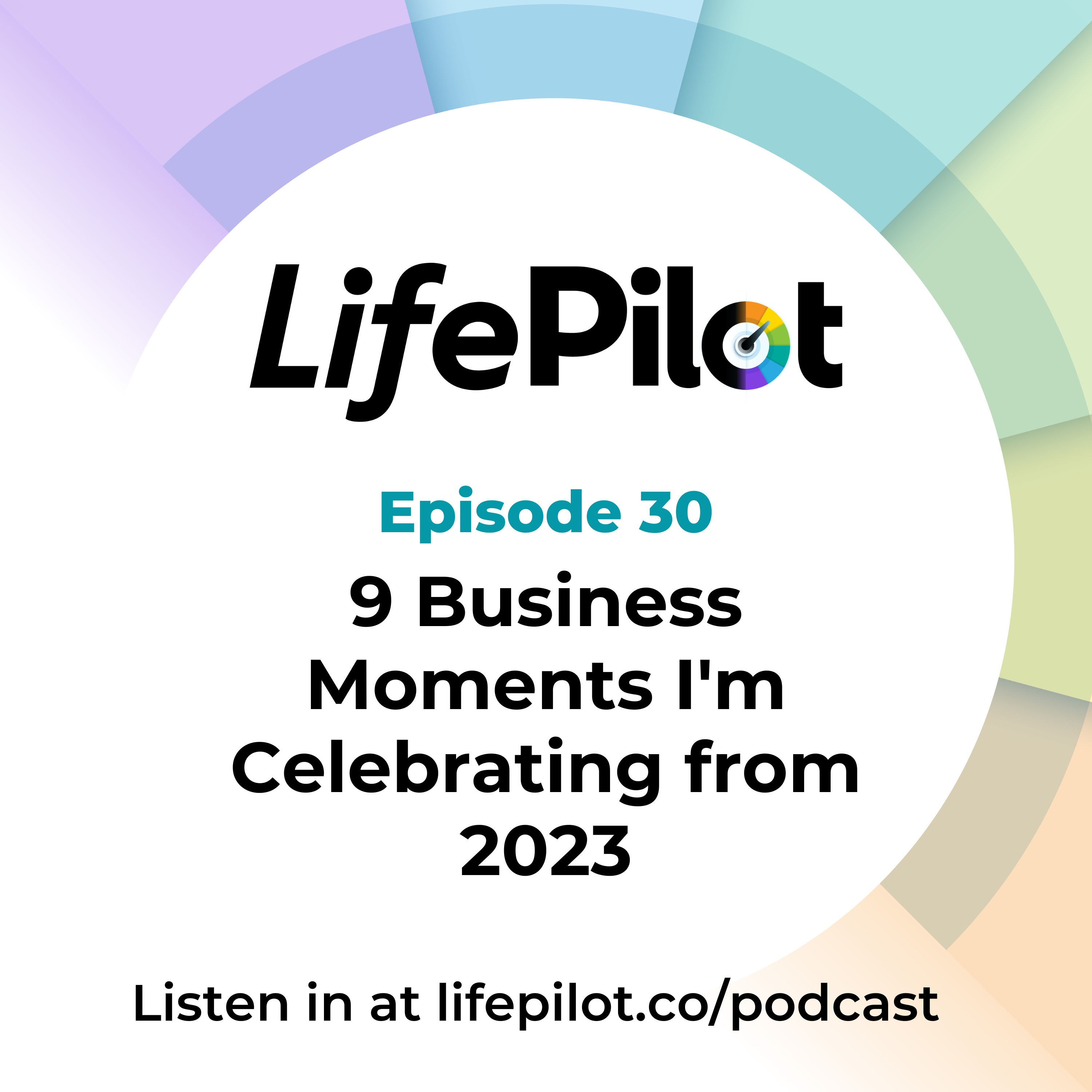 Eps 30: 9 Business Moments I'm celebrating from 2023