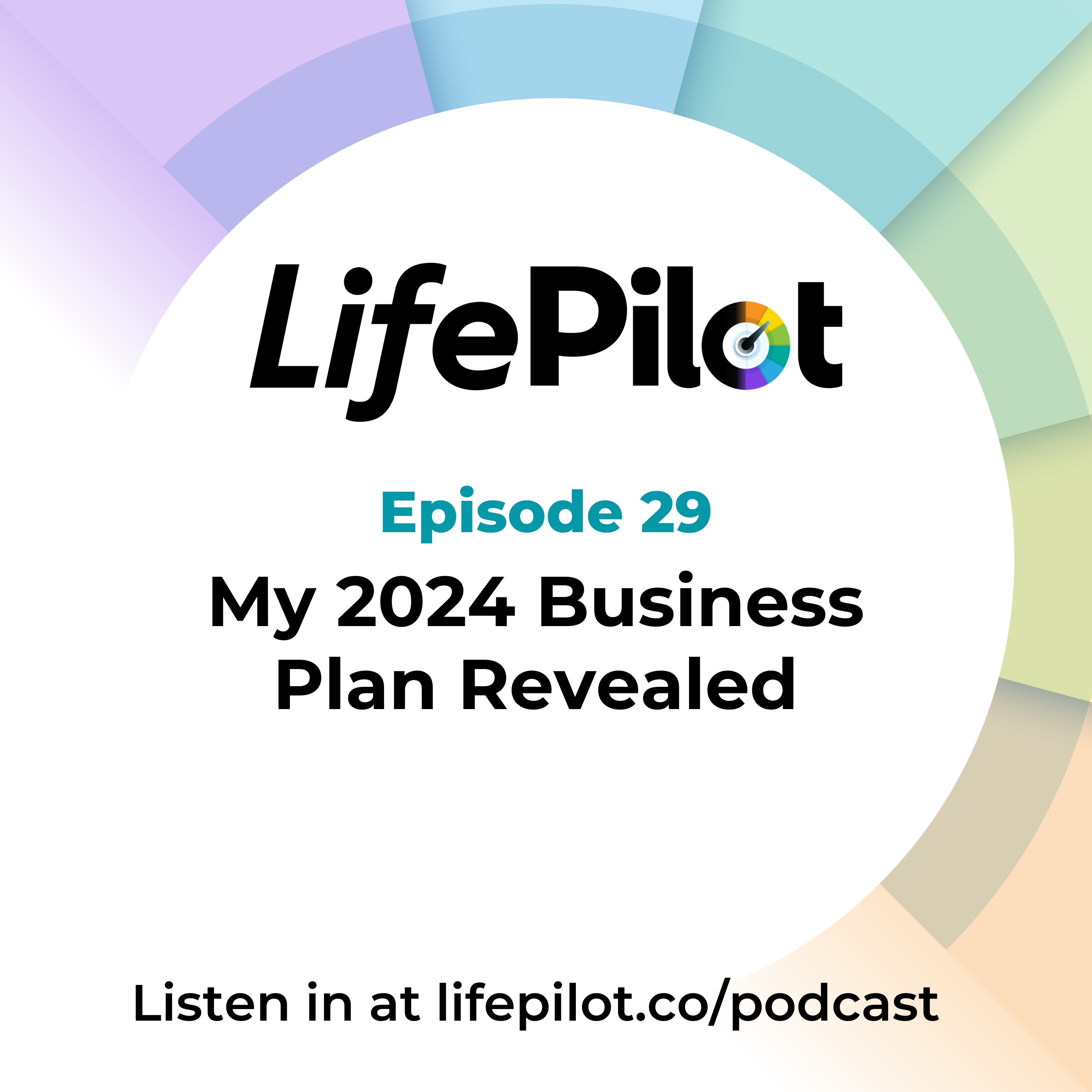 Eps 29: My 2024 Business Plan Revealed