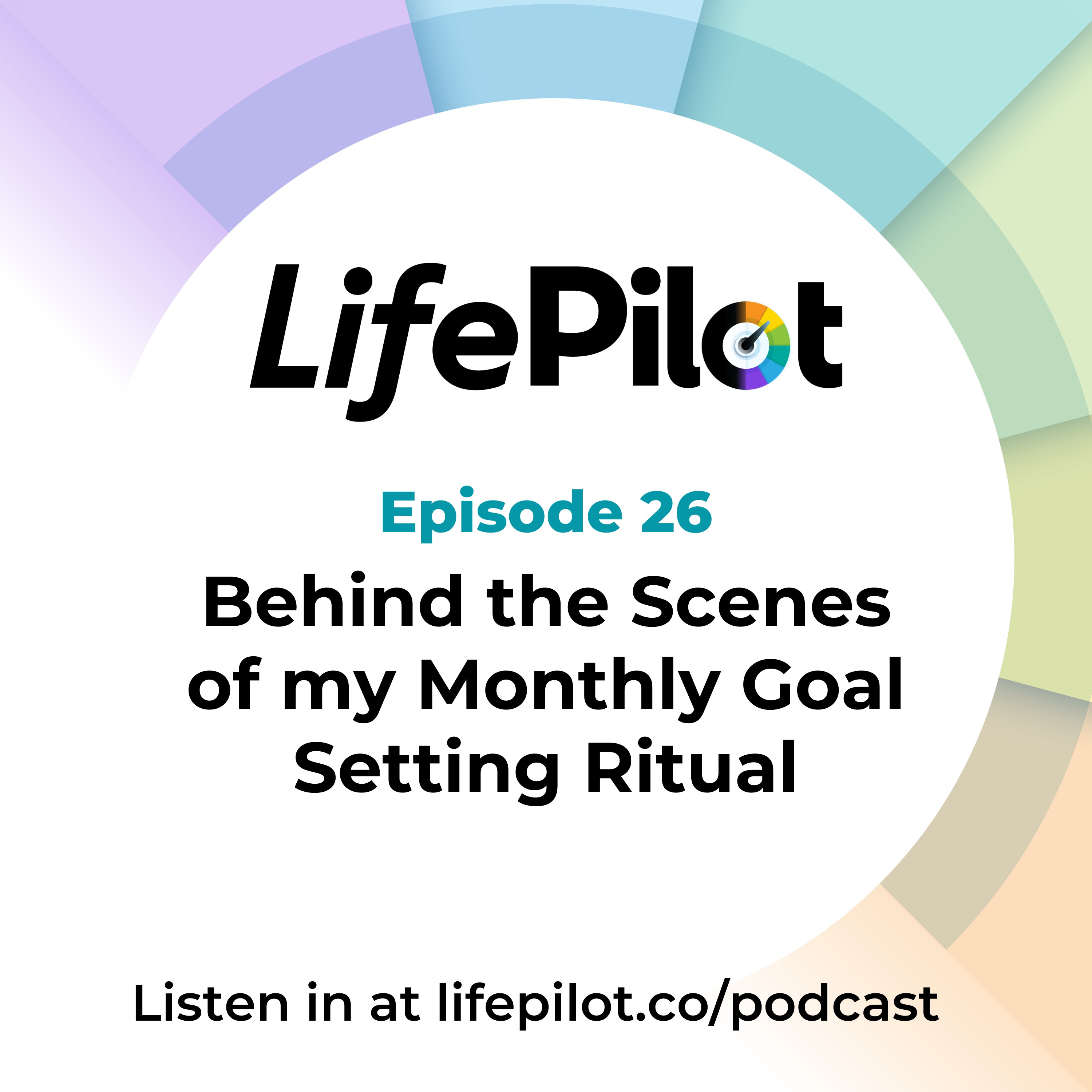 Eps 26: Behind the scenes of my monthly goal setting ritual