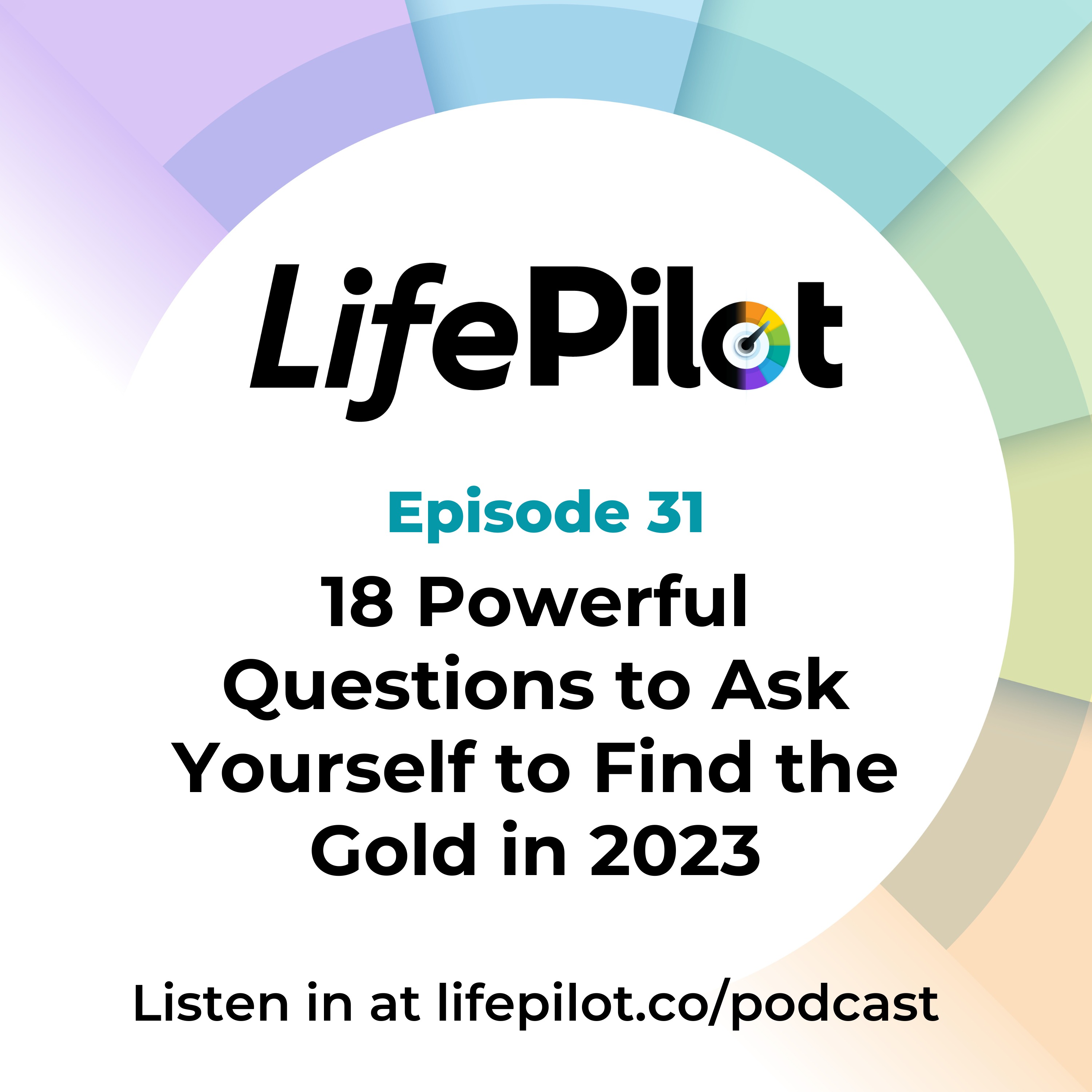 Eps 31: 18 Powerful questions to ask yourself to find the gold in 2023