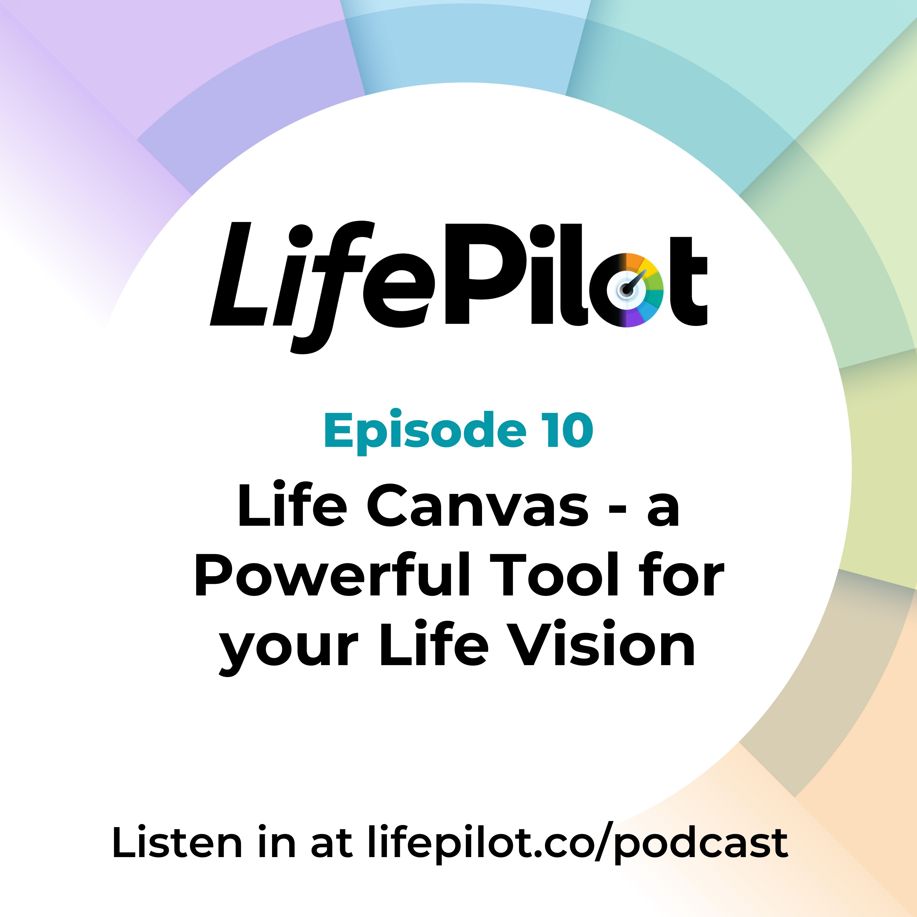 Eps 10: Life Canvas - a powerful tool for your life vision