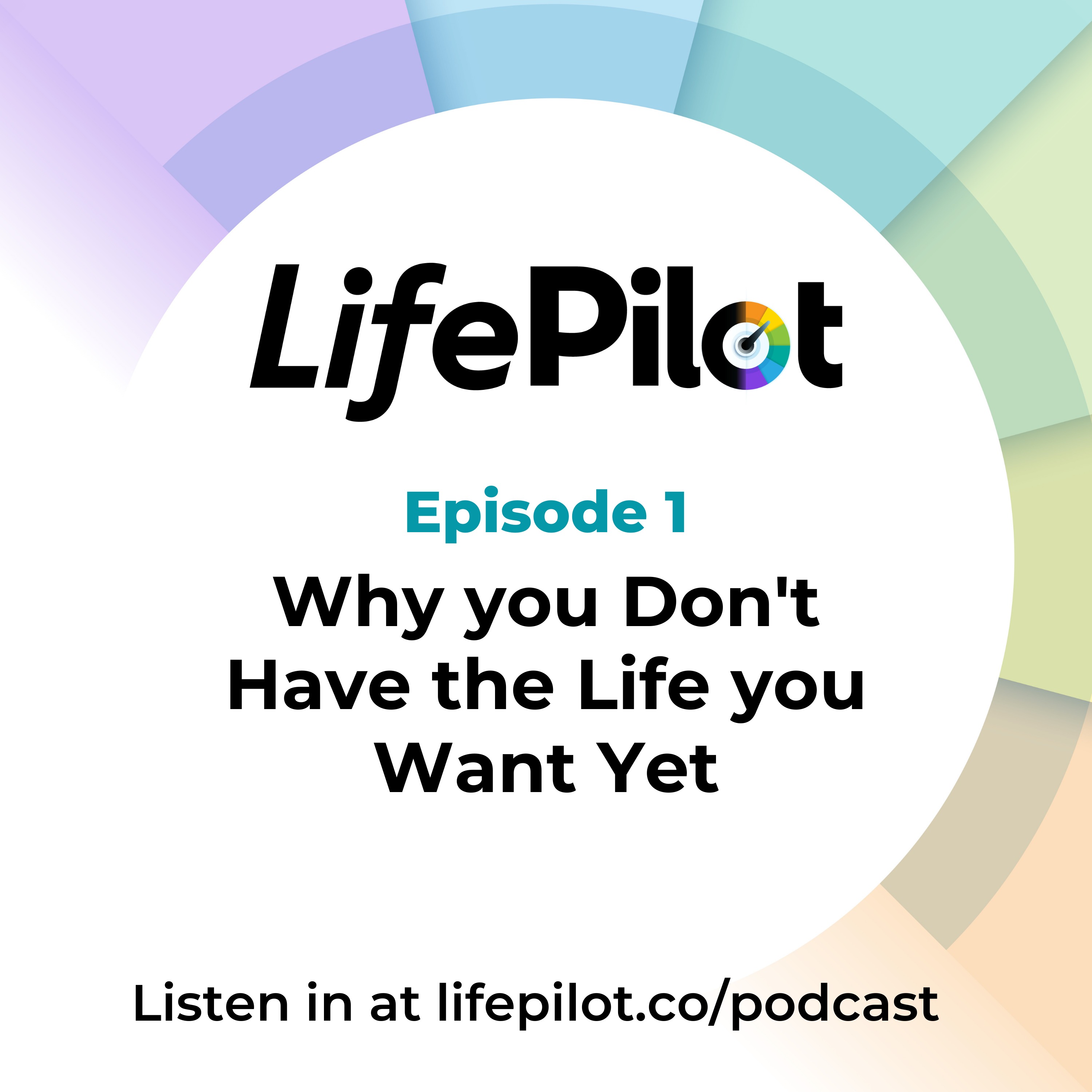 Eps 1 Why you don't have the life you want yet