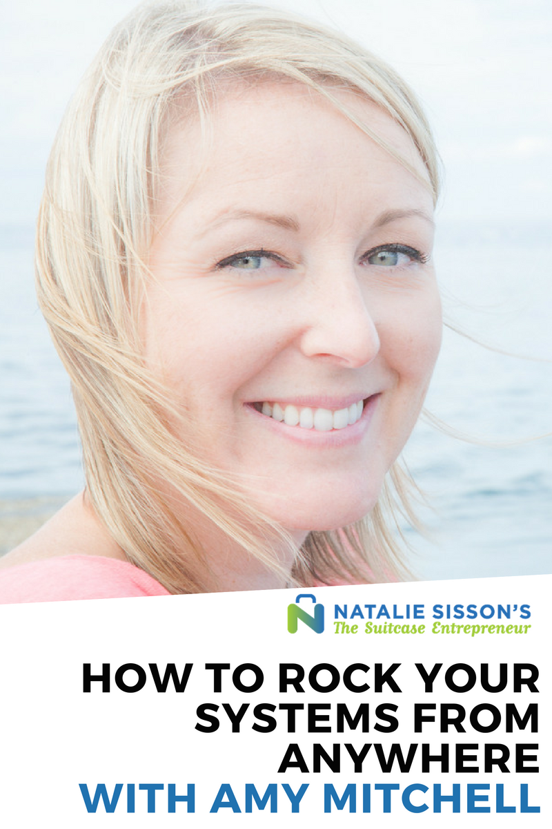 [289] How To Rock Your Systems From Anywhere with Amy Mitchell