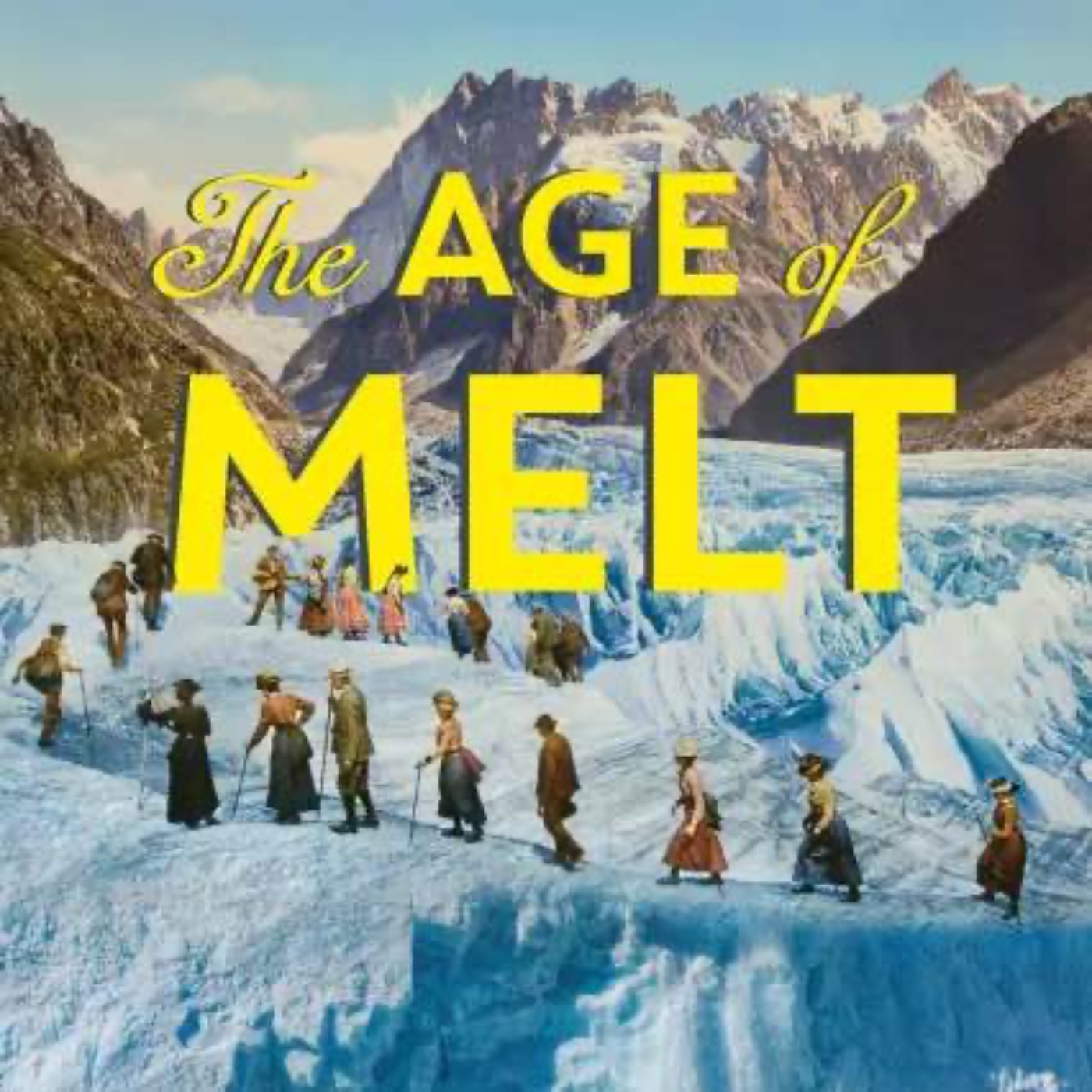 The Age of Melt: What Glaciers, Ice Mummies, and Ancient Artifacts Teach Us about Climate, Culture, and a Future Without Ice episode artwork