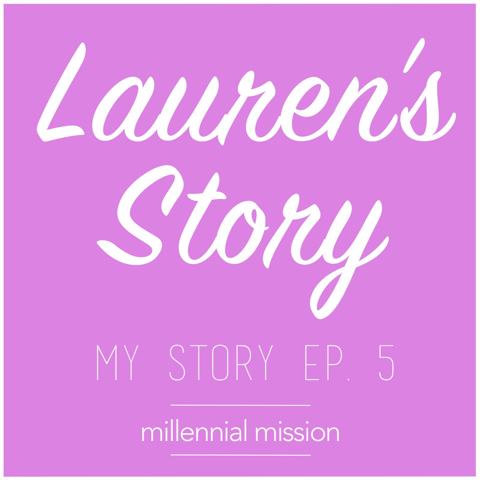 Lauren's Story | My Story Ep. 5