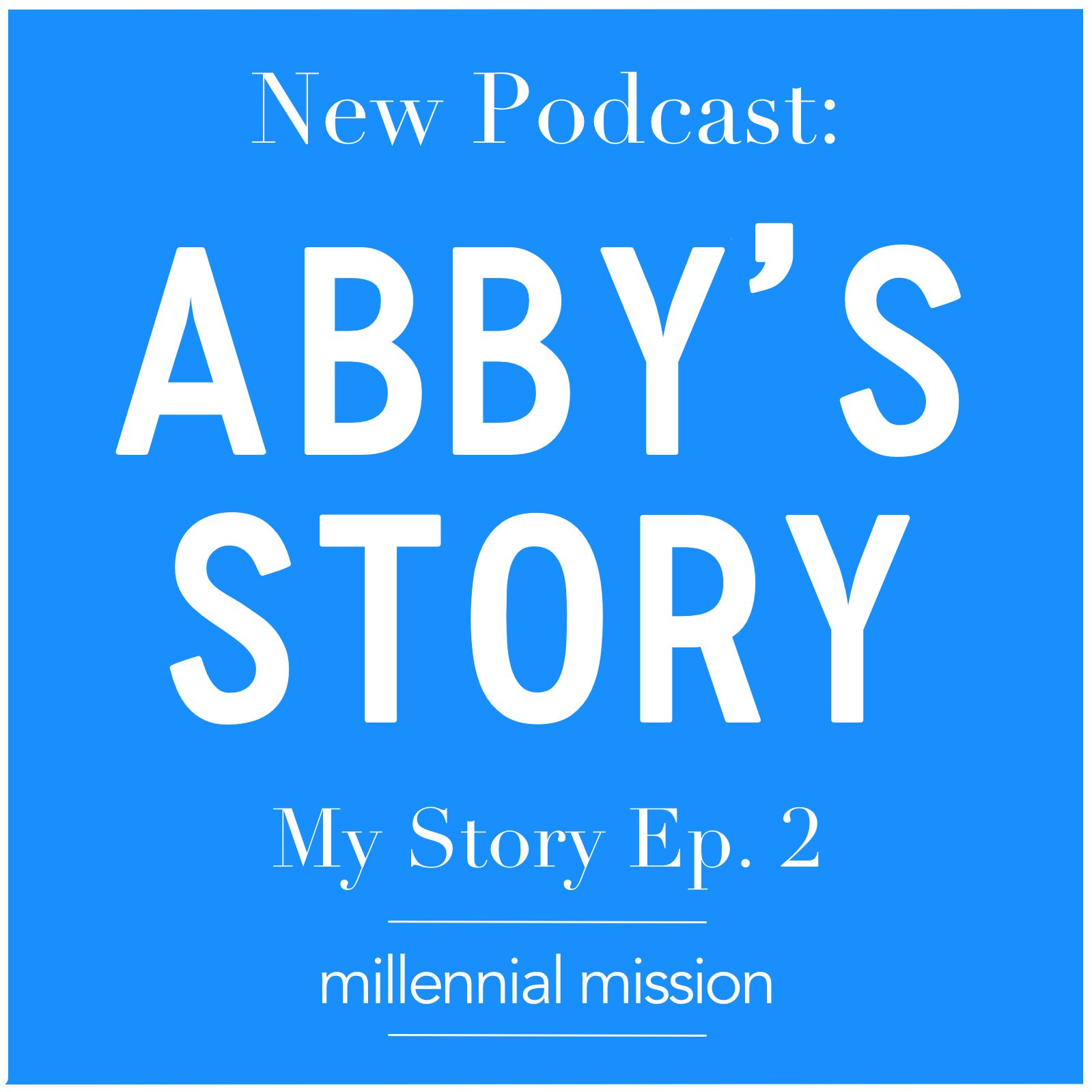 Abby's Story | My Story Ep. 2