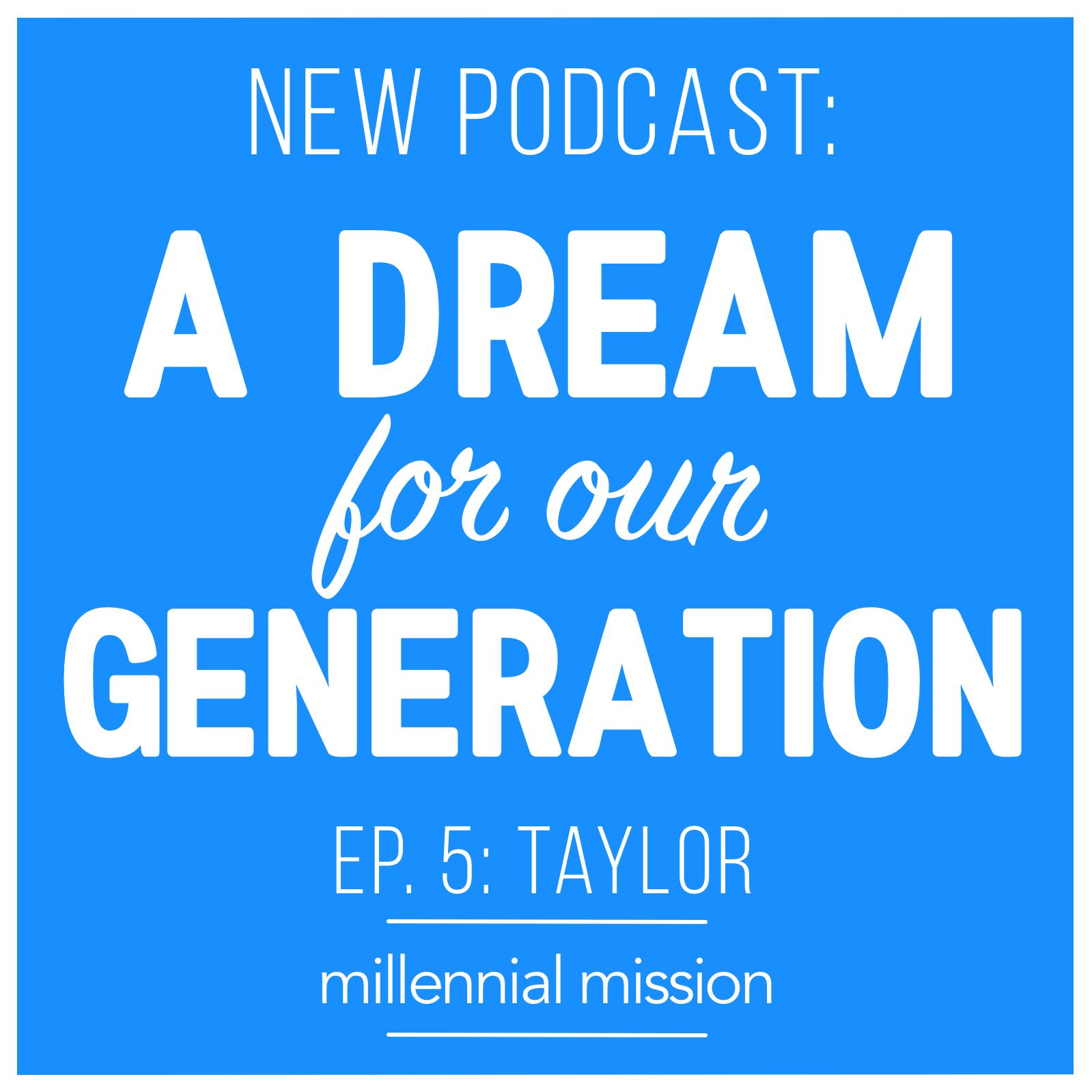 A Dream for Our Generation | Ep. 5