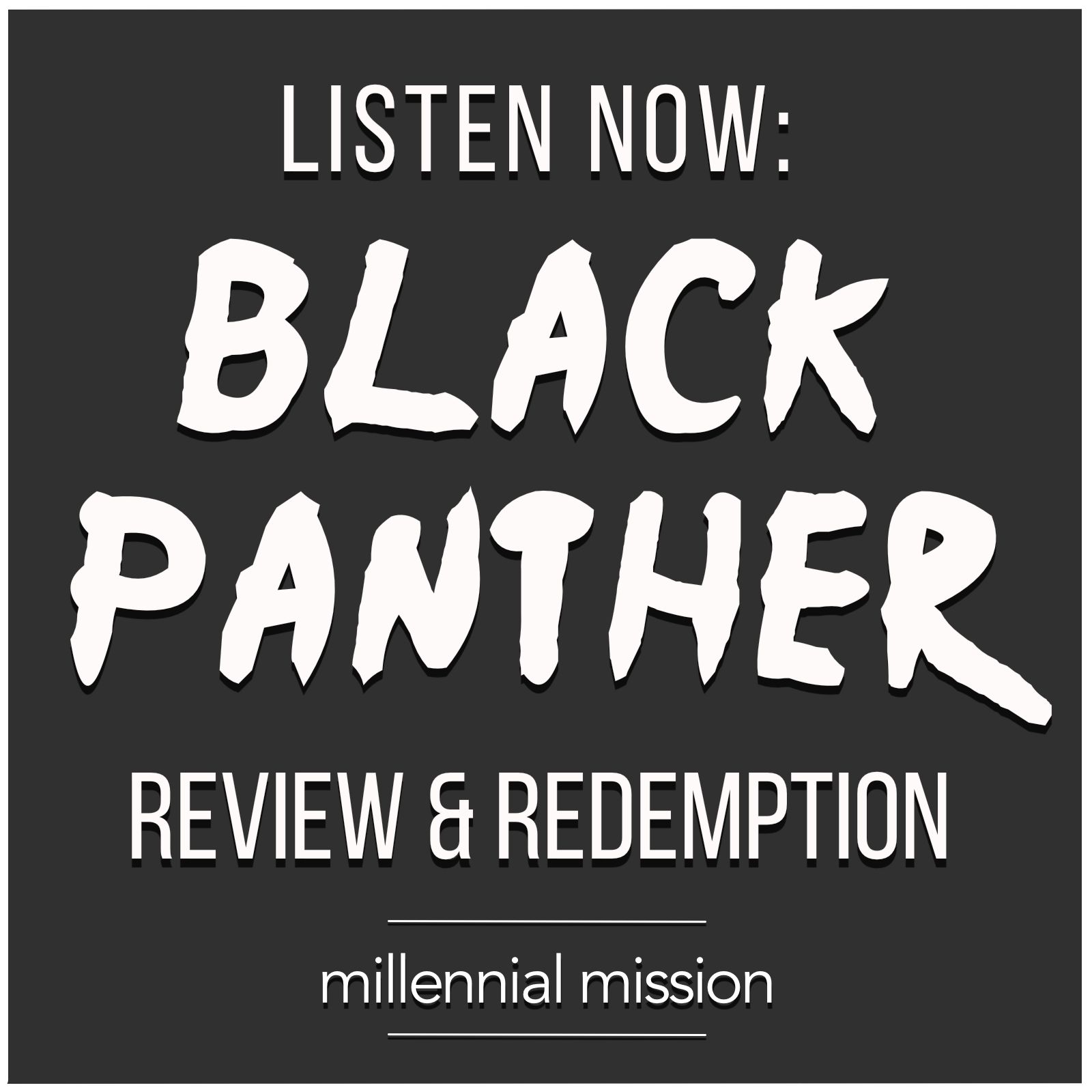 Black Panther - Review & Redemption | Ep. 8 - Part 1