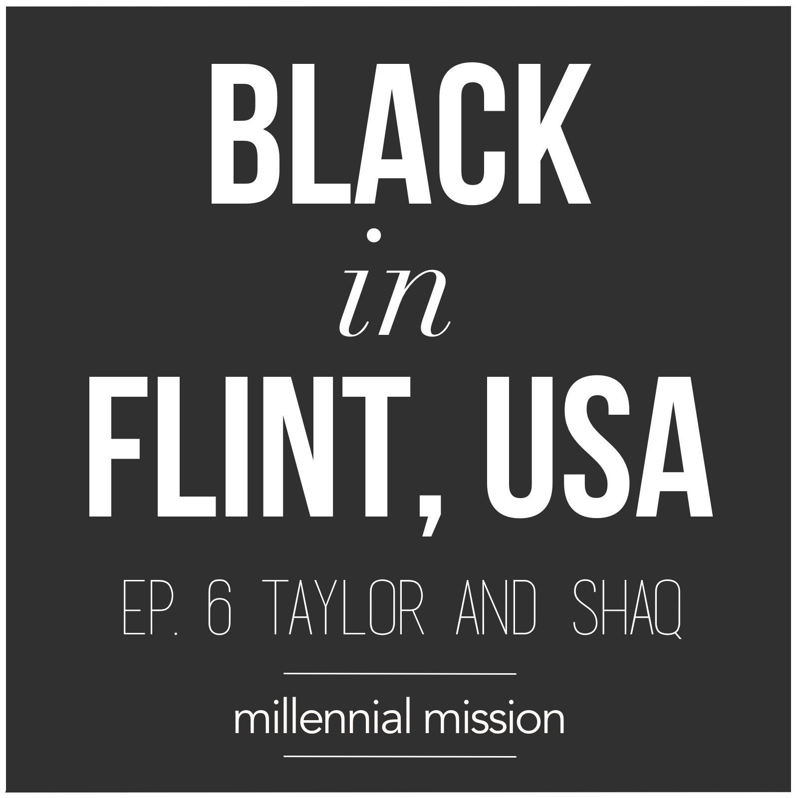 Black in Flint, USA | Shaq Hill | Ep. 6