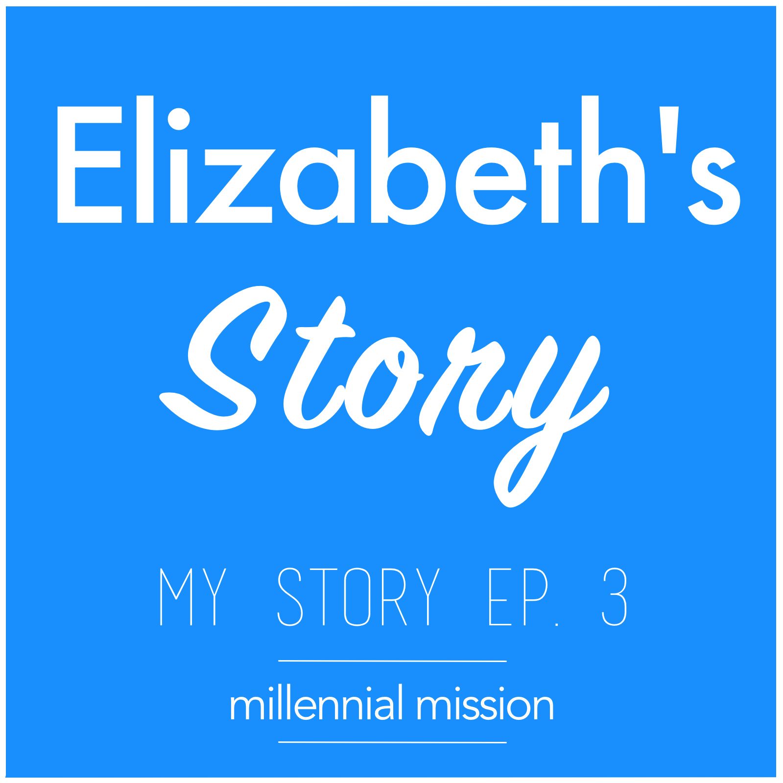 Elizabeth's Story | My Story Ep. 3