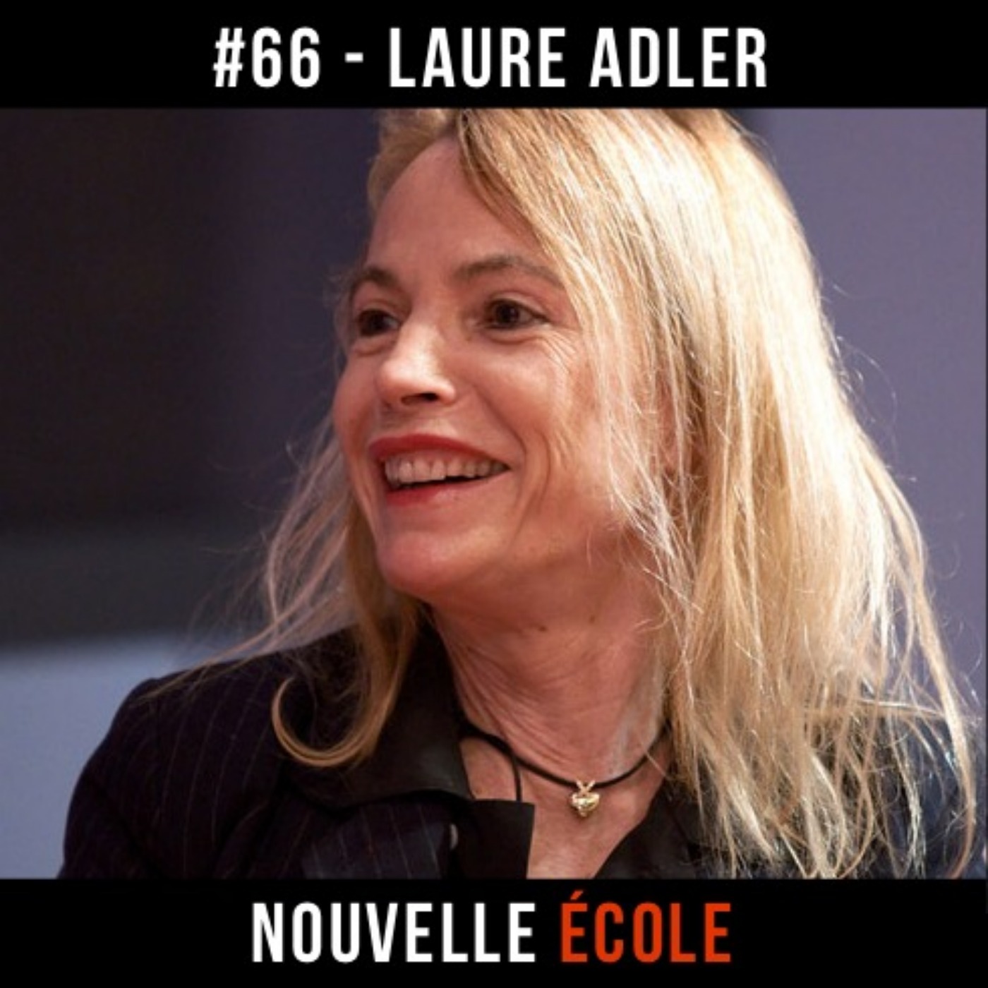 cover art for #66 - Laure Adler : La peur augmente avec les années