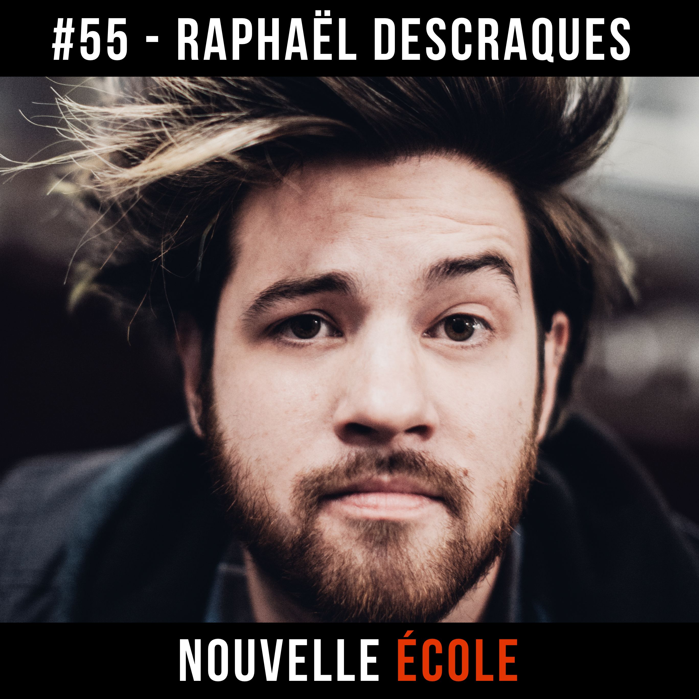 cover art for #55 - Raphaël Descraques : Apprivoiser la peur