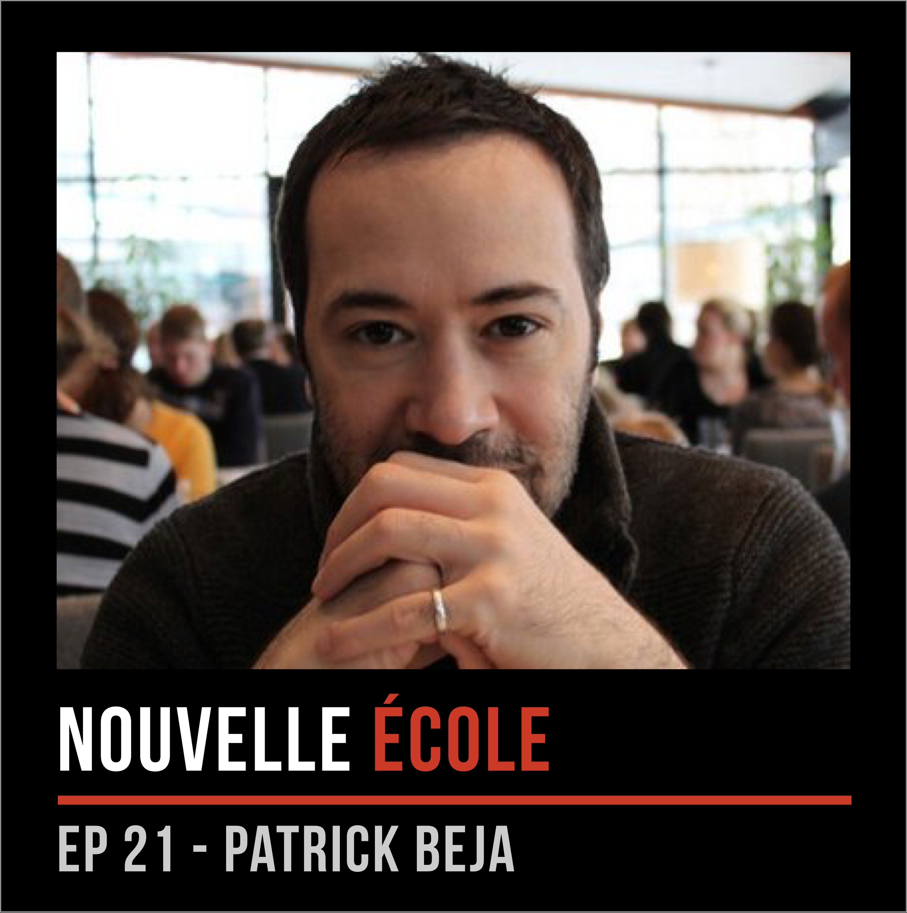#21 - Patrick Beja : On récolte ce qu'on sème