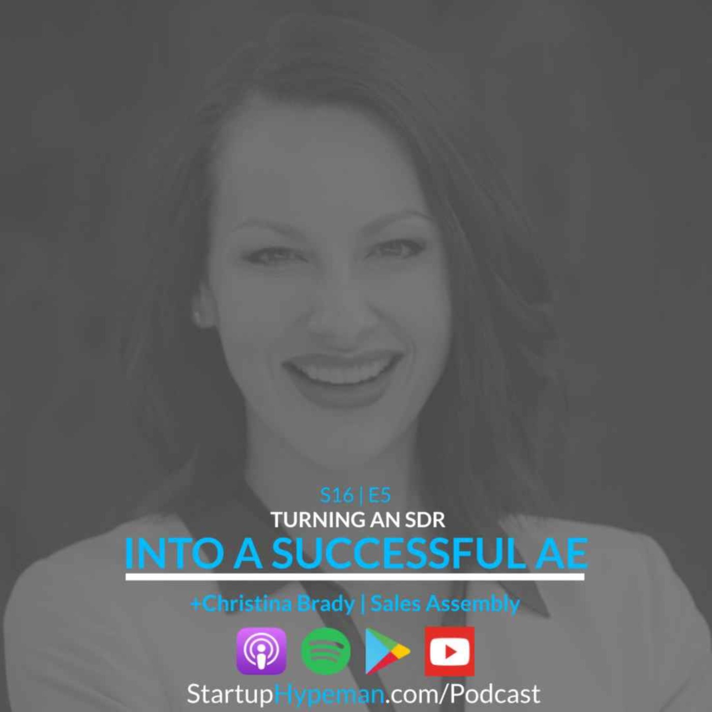 S16E5: Turning an SDR into a Successful AE with Sales Assembly President Christina Brady