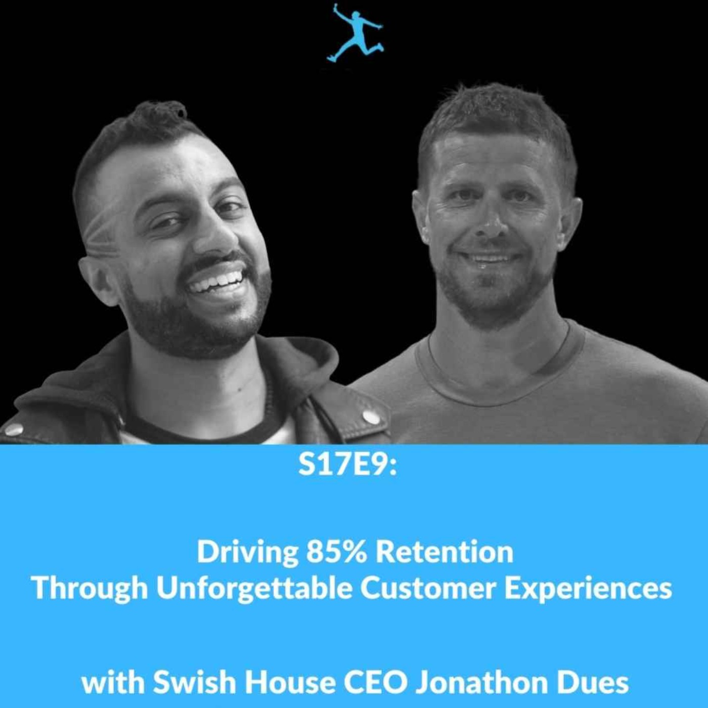 cover art for S17E9: Driving 85% Retention Through Unforgettable Customer Experiences with Swish House CEO Jonathon Dues