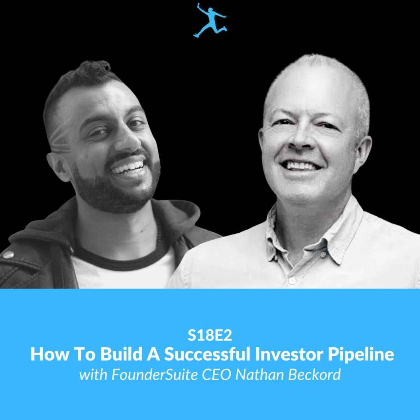 S18E2: Building A Hot Investor Pipeline with FounderSuite CEO Nathan Beckord