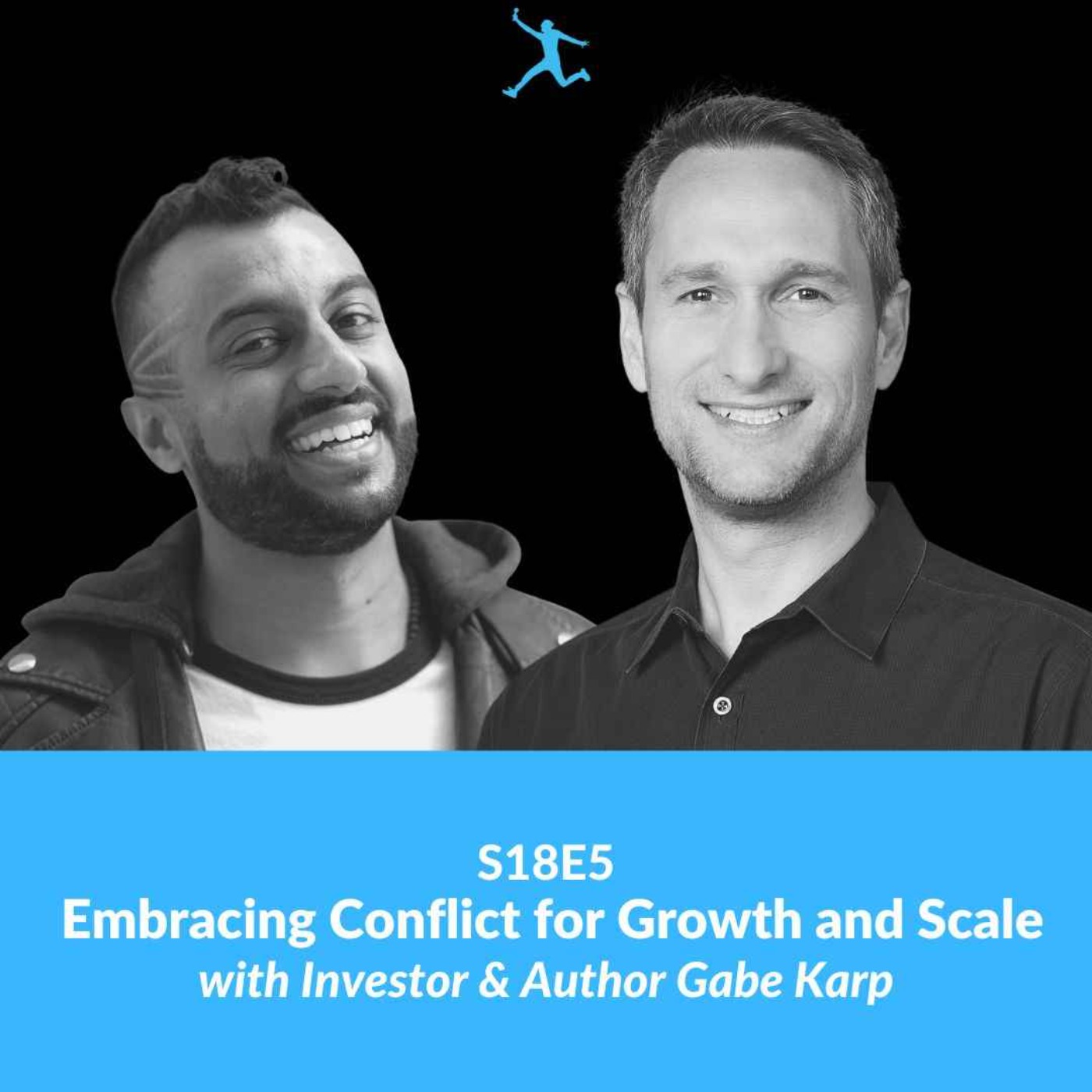 cover art for S18E5: Embracing Conflict for Growth and Scale with Investor & Author Gabe Karp