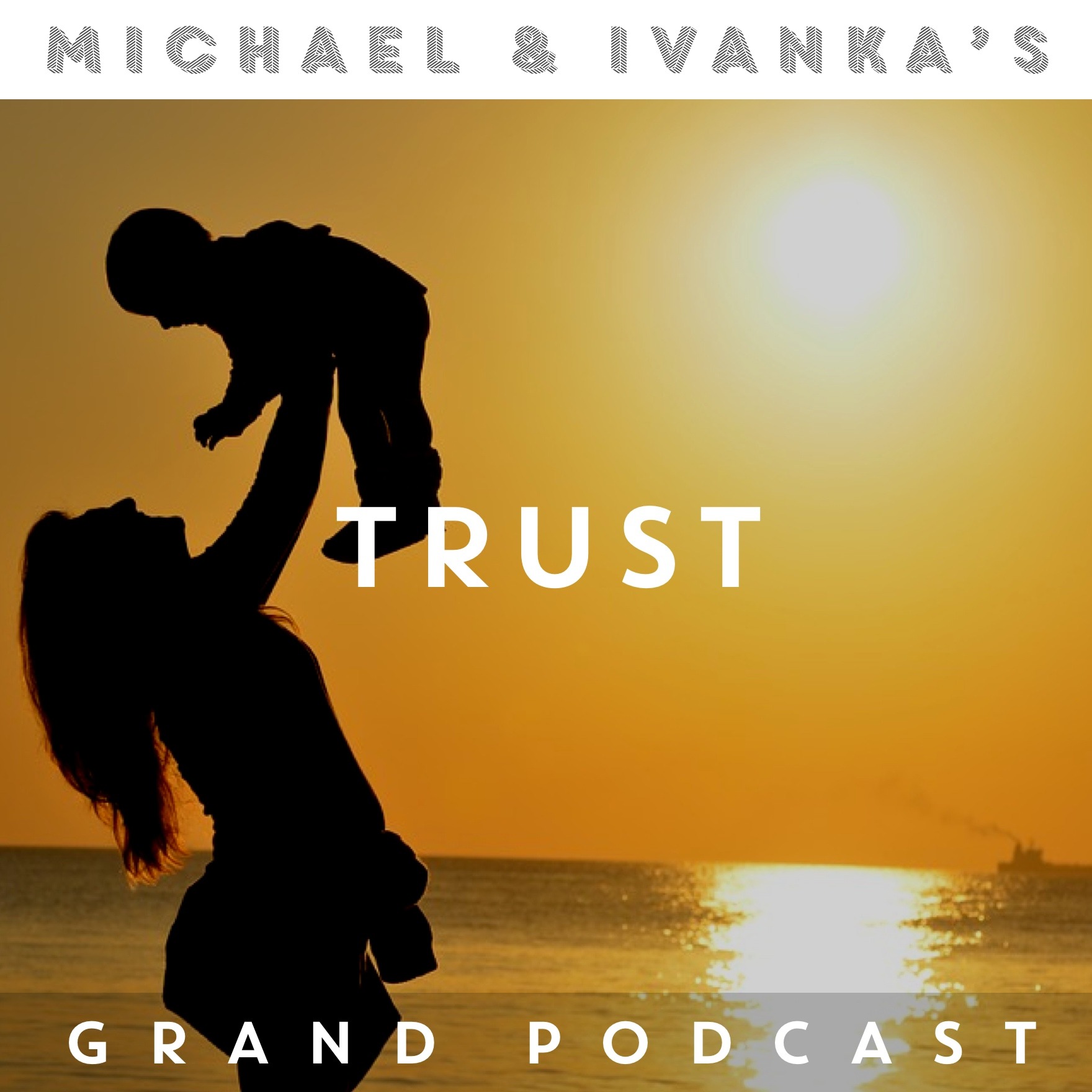 Michael and Ivanka\'s Grand Podcast