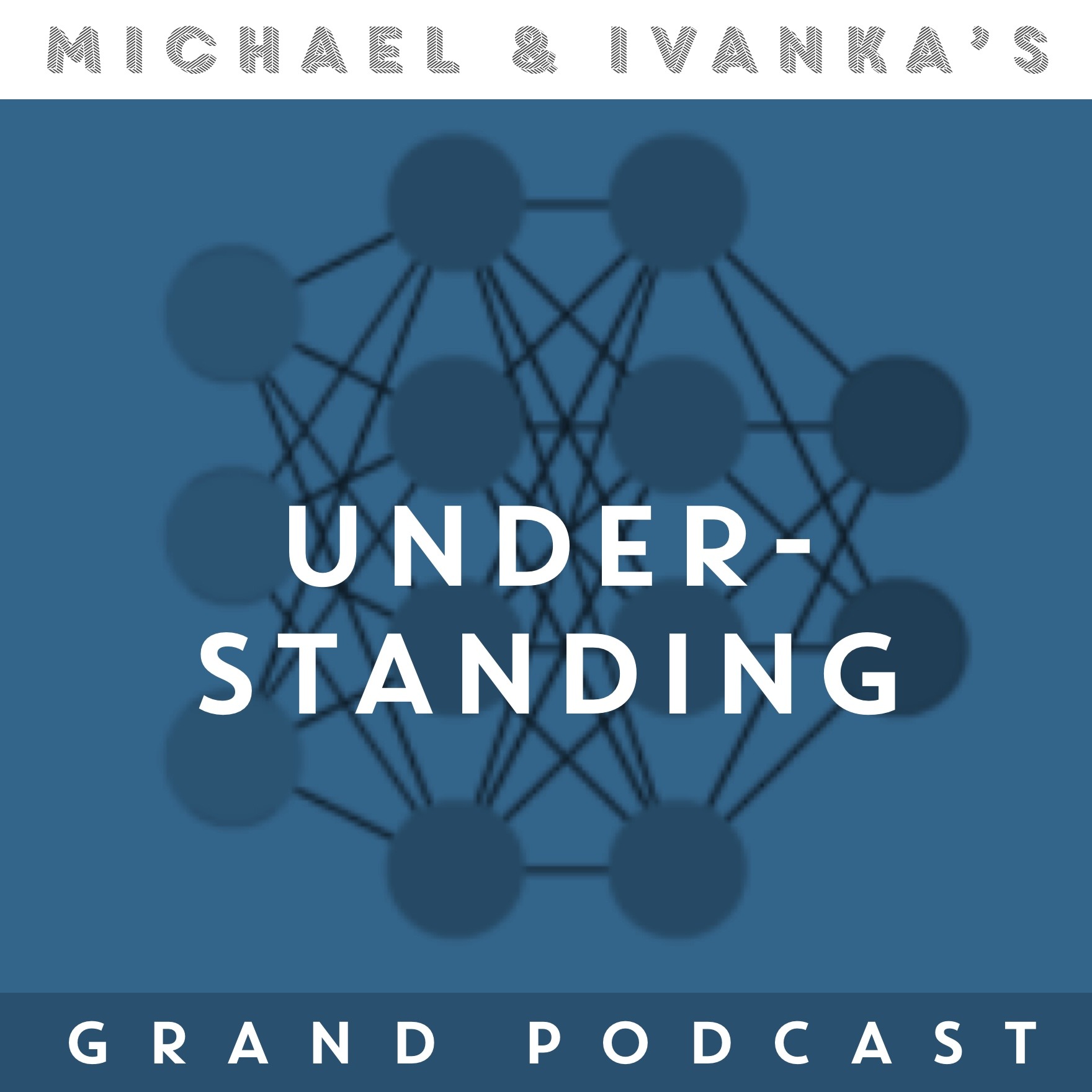 Michael and Ivanka\'s Grand Podcast