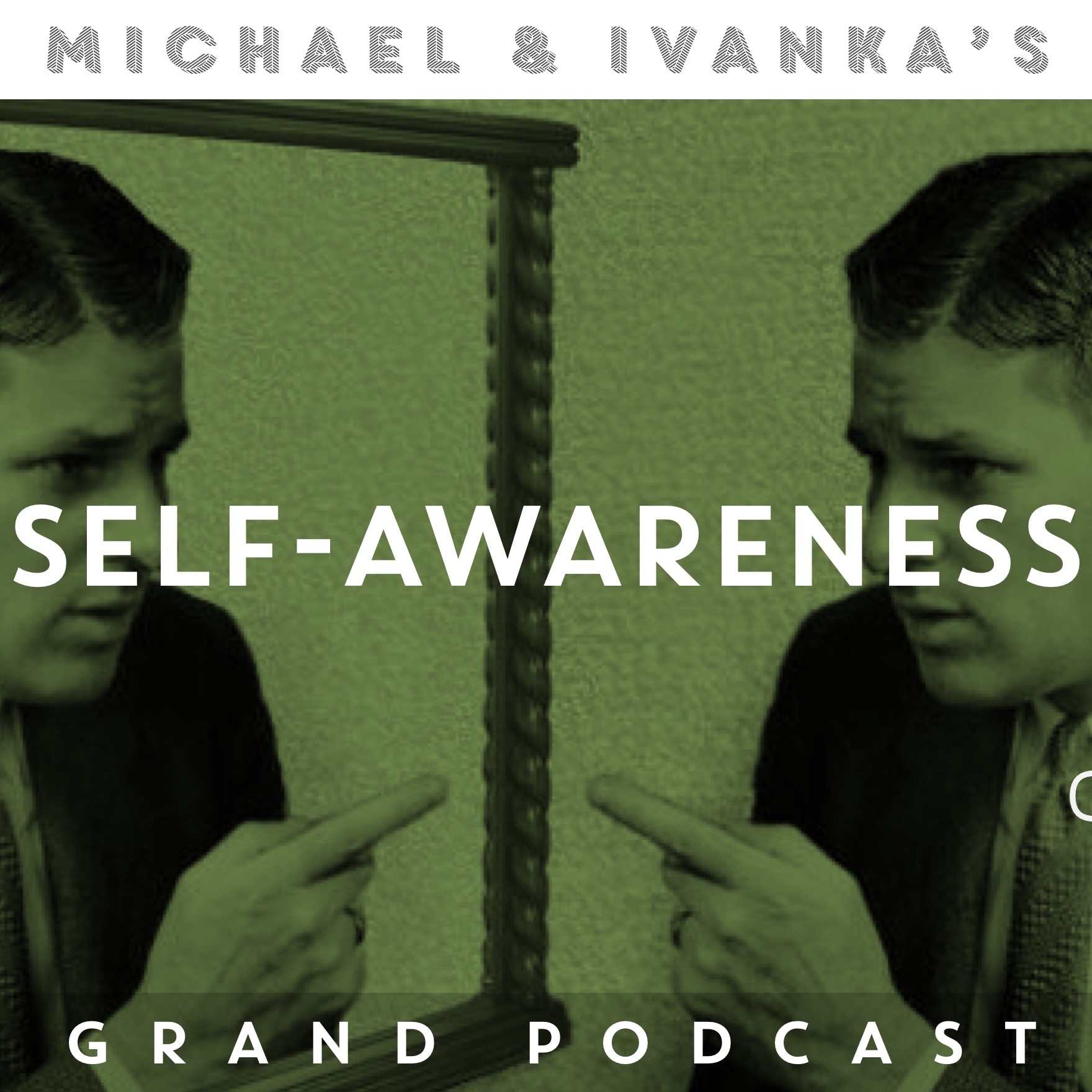 Michael and Ivanka\'s Grand Podcast