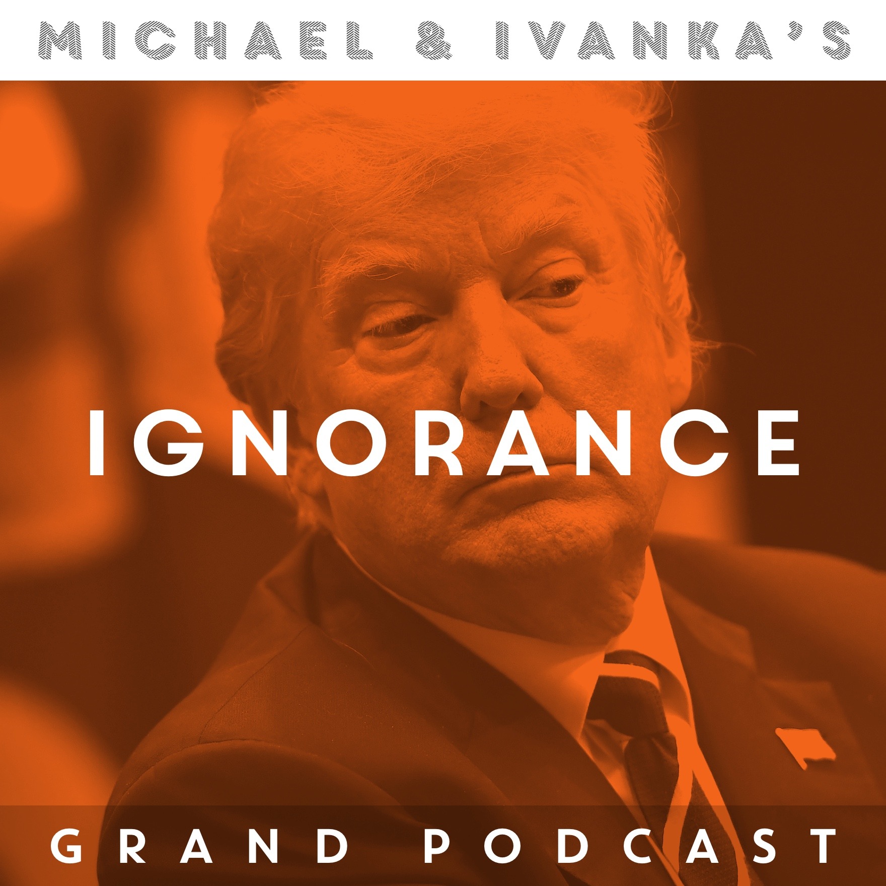 Michael and Ivanka\'s Grand Podcast