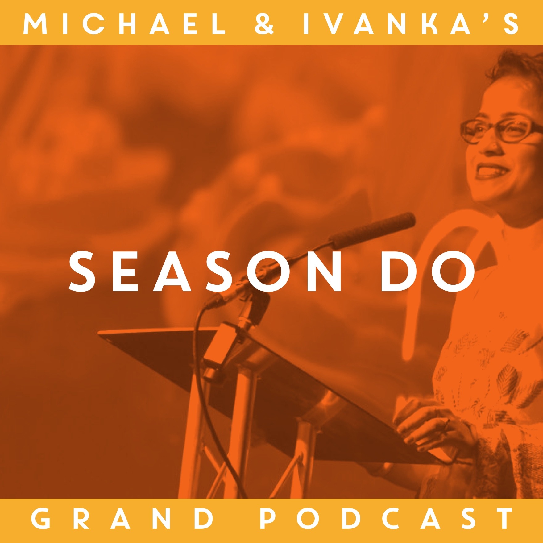 Michael and Ivanka\'s Grand Podcast