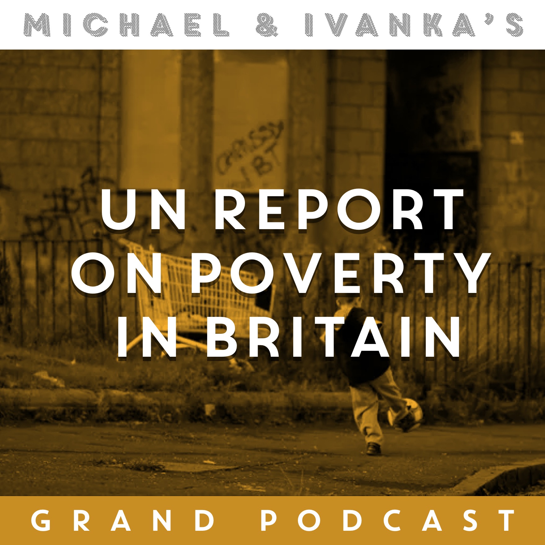 cover art for Episode 67 - UN Report on Poverty in Britain