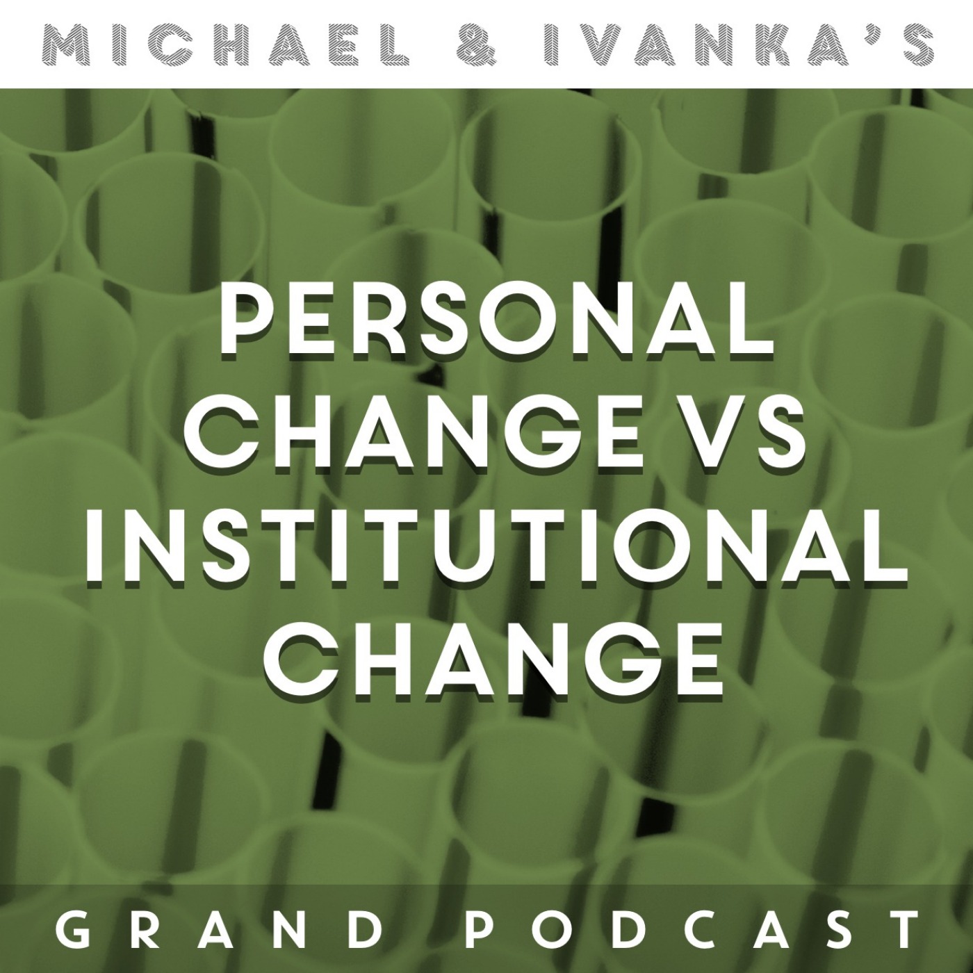 cover art for Episode 89 - Personal Change vs Institutional Change