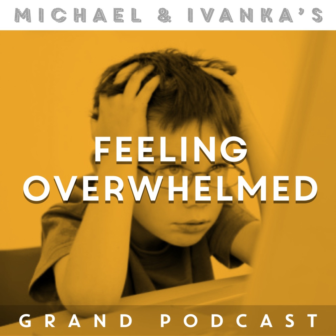Episode 94 - Feeling Overwhelmed